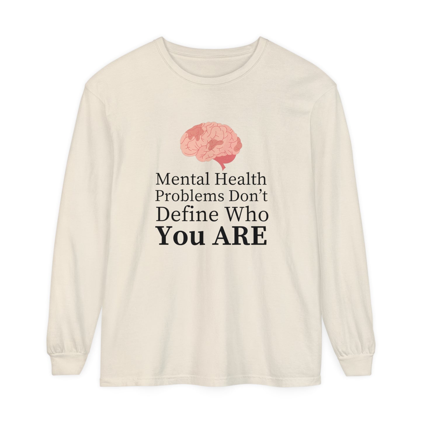 Mental Problems Women Garment-dyed Long Sleeve T-Shirt