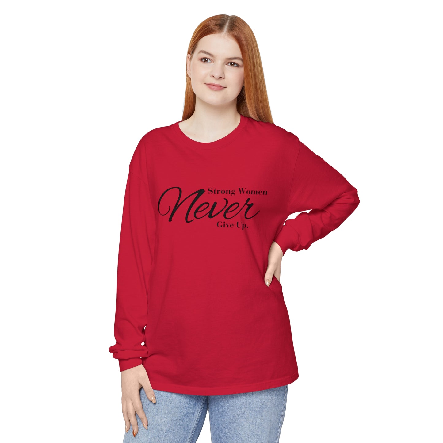 strong women never Women Garment-dyed Long Sleeve T-Shirt