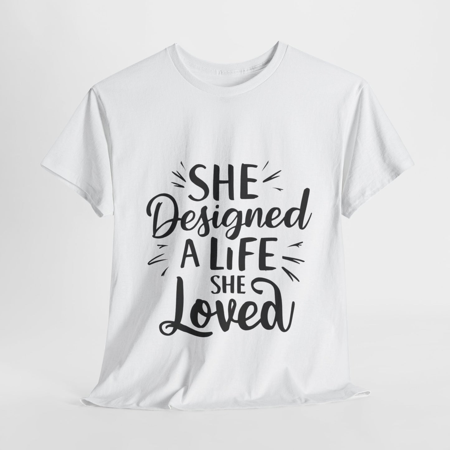 She Designed A Life T Shirt with Hearts