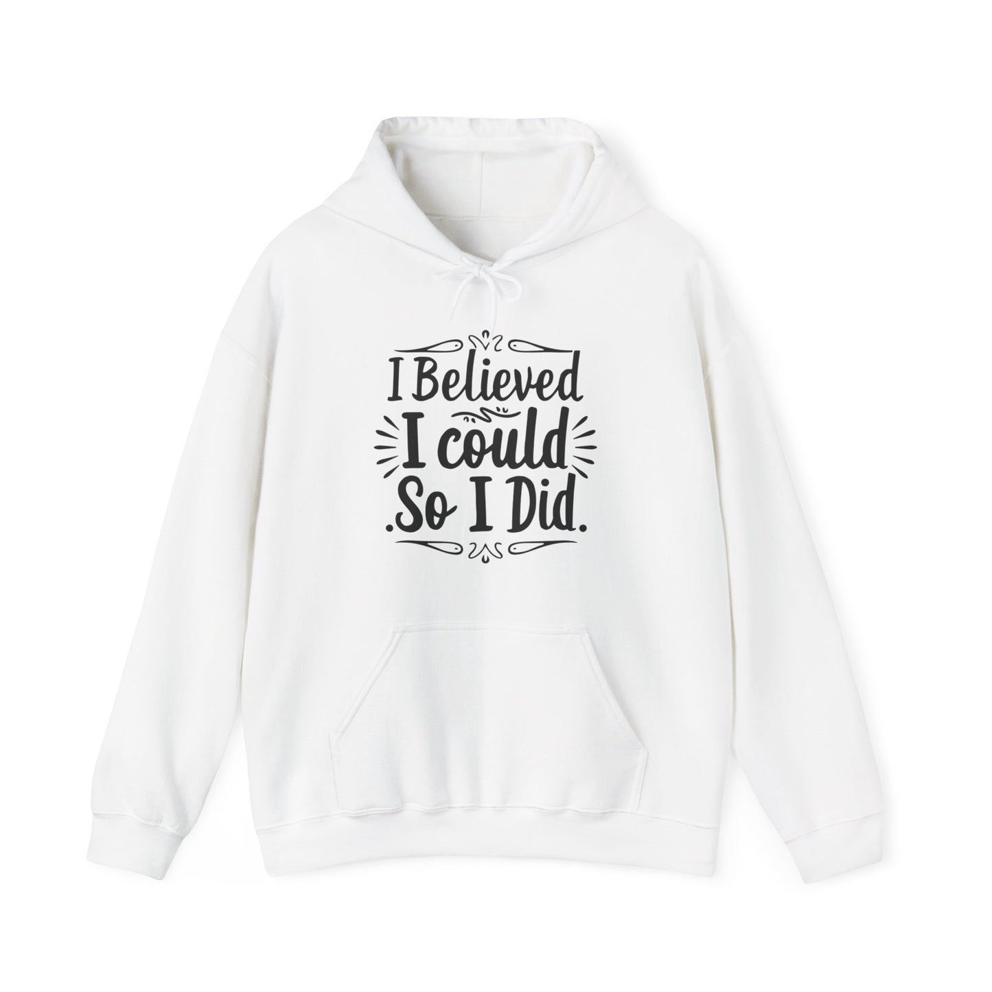 I Believed I Could So I Did Unisex Heavy Blend™ Hooded Sweatshirt