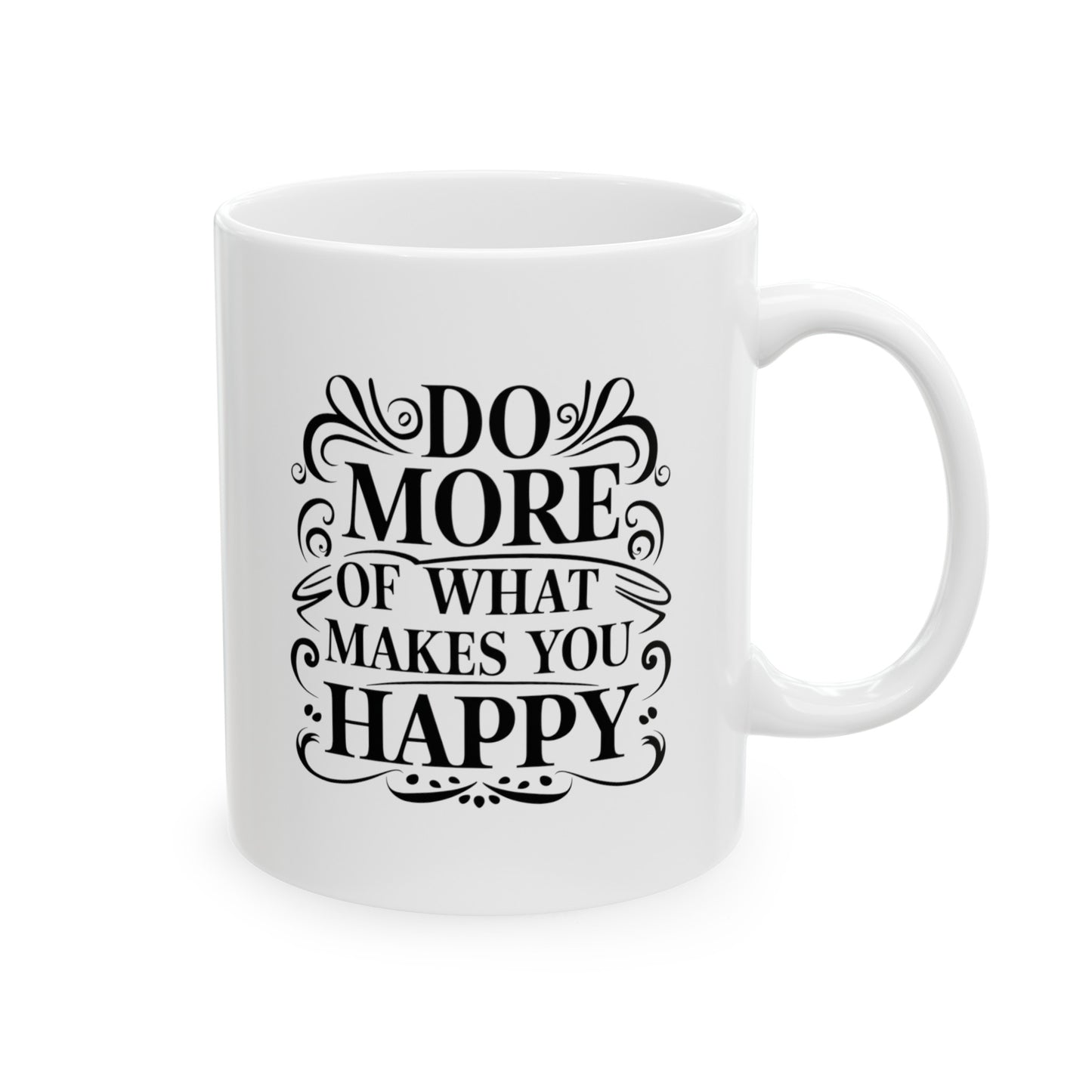 Do More Of What Ceramic Mug, (11oz, 15oz)