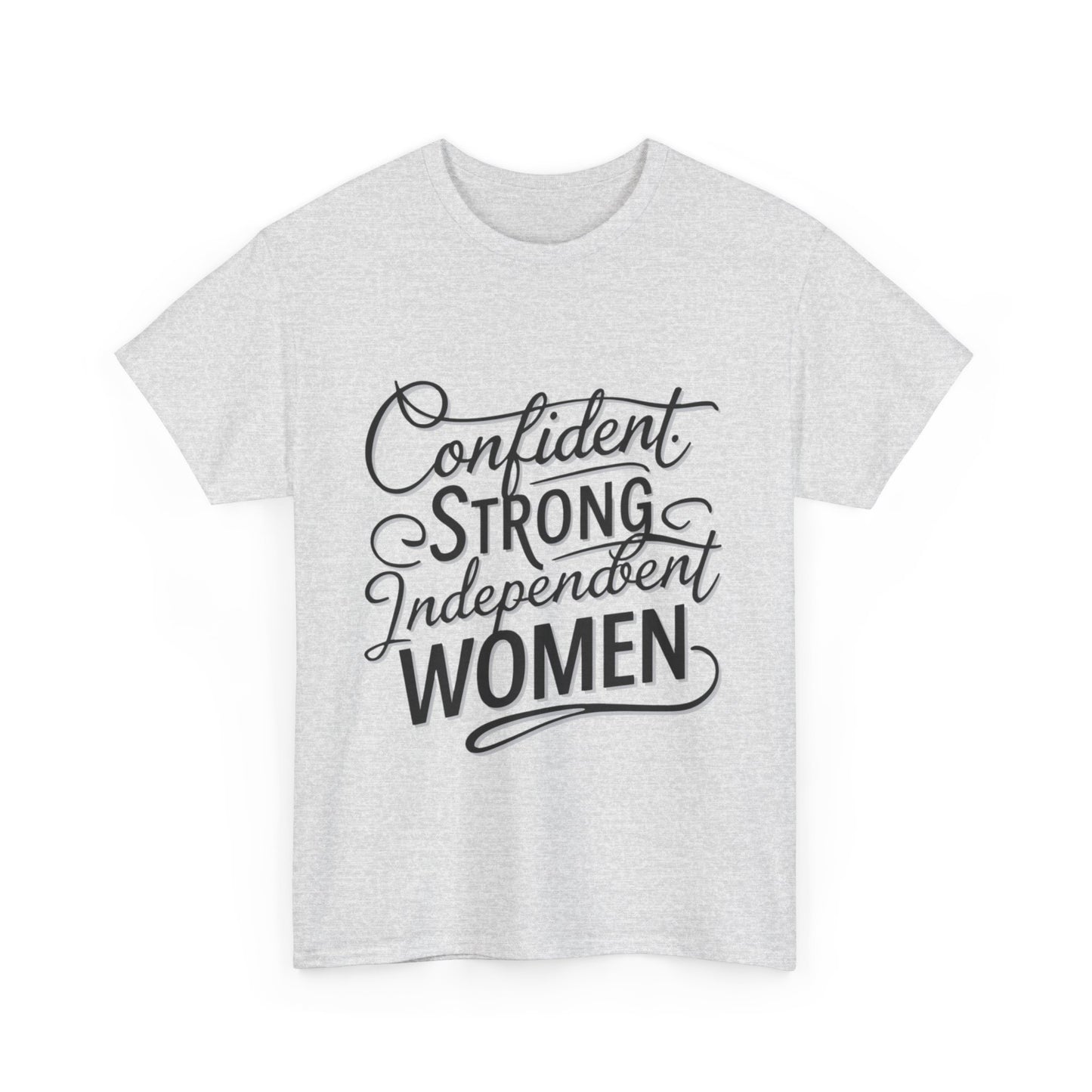 Confident, Strong, Independent Women Heavy Cotton Tee