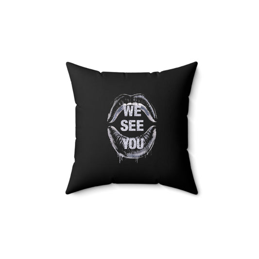 We See You  Spun Polyester Square Pillow