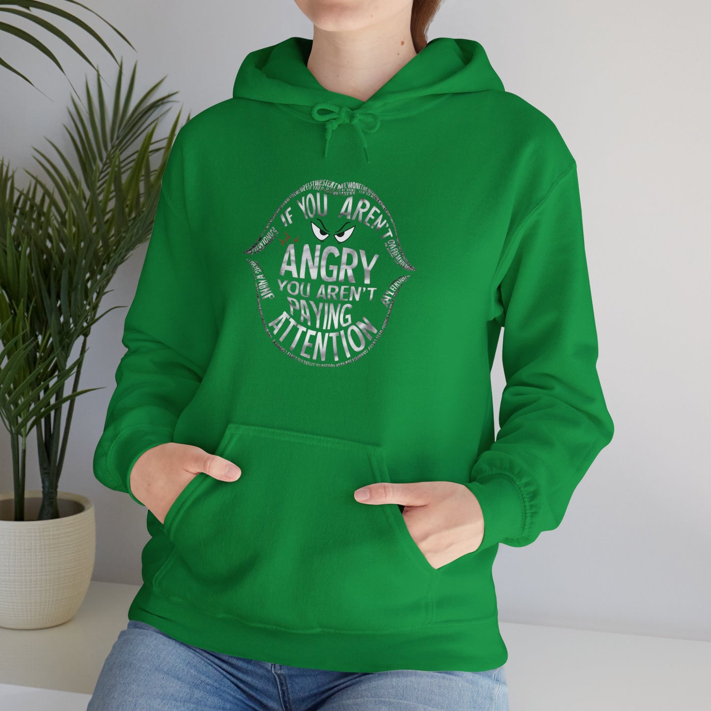 If You Are Not Angry You Are Paying Attention Unisex Heavy Blend™ Hooded Sweatshirt