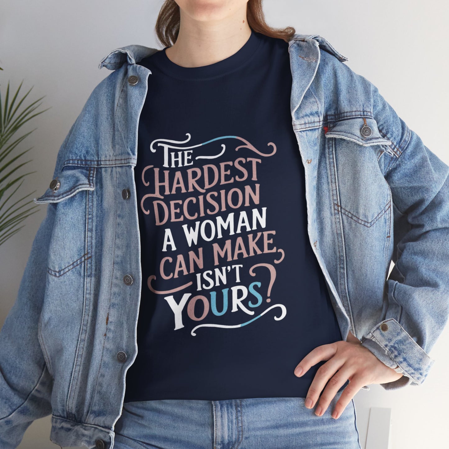 The Hardest Decision T Shirt with Hearts