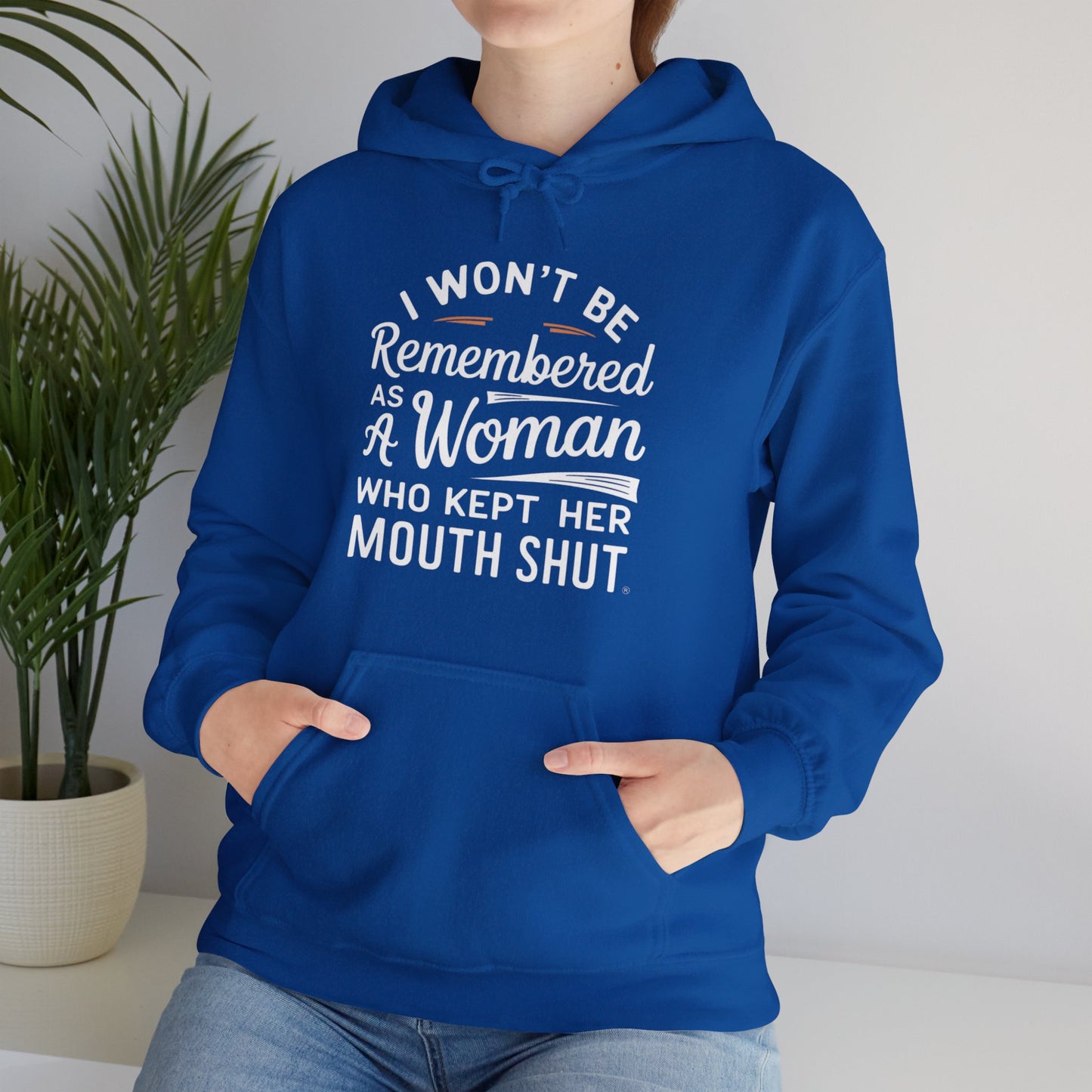 I Won't Be Remembered as a Woman Who Kept her Mouth Shut Unisex Heavy Blend™ Hooded Sweatshirt
