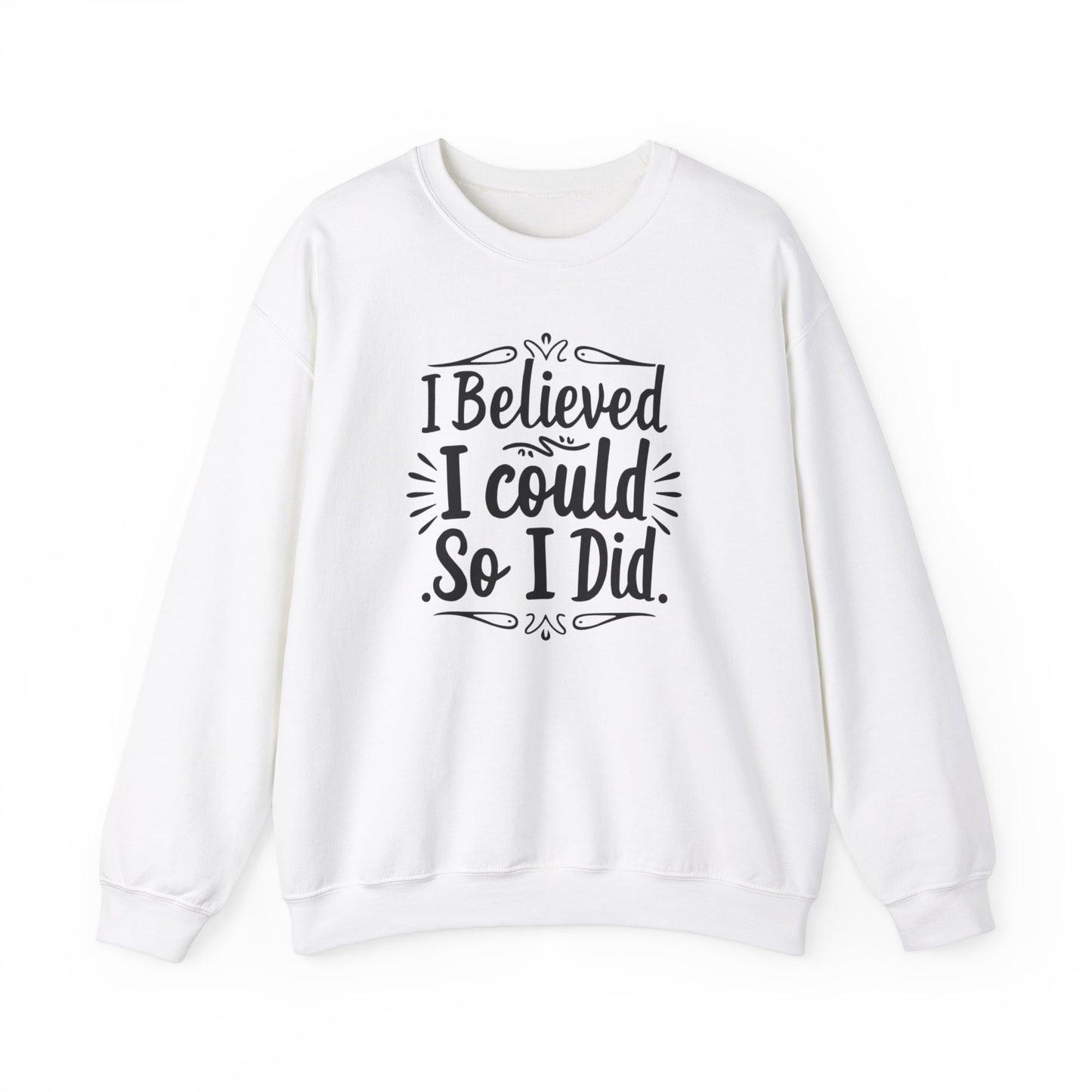 I Believed I could So I Did Unisex Heavy Blend™ Crewneck Sweatshirt
