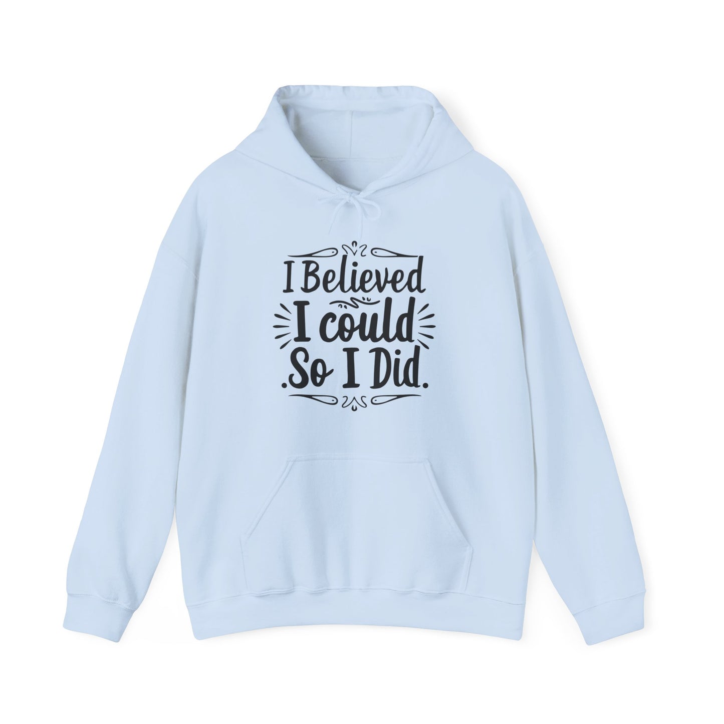 I Believed I Could So I Did Unisex Heavy Blend™ Hooded Sweatshirt