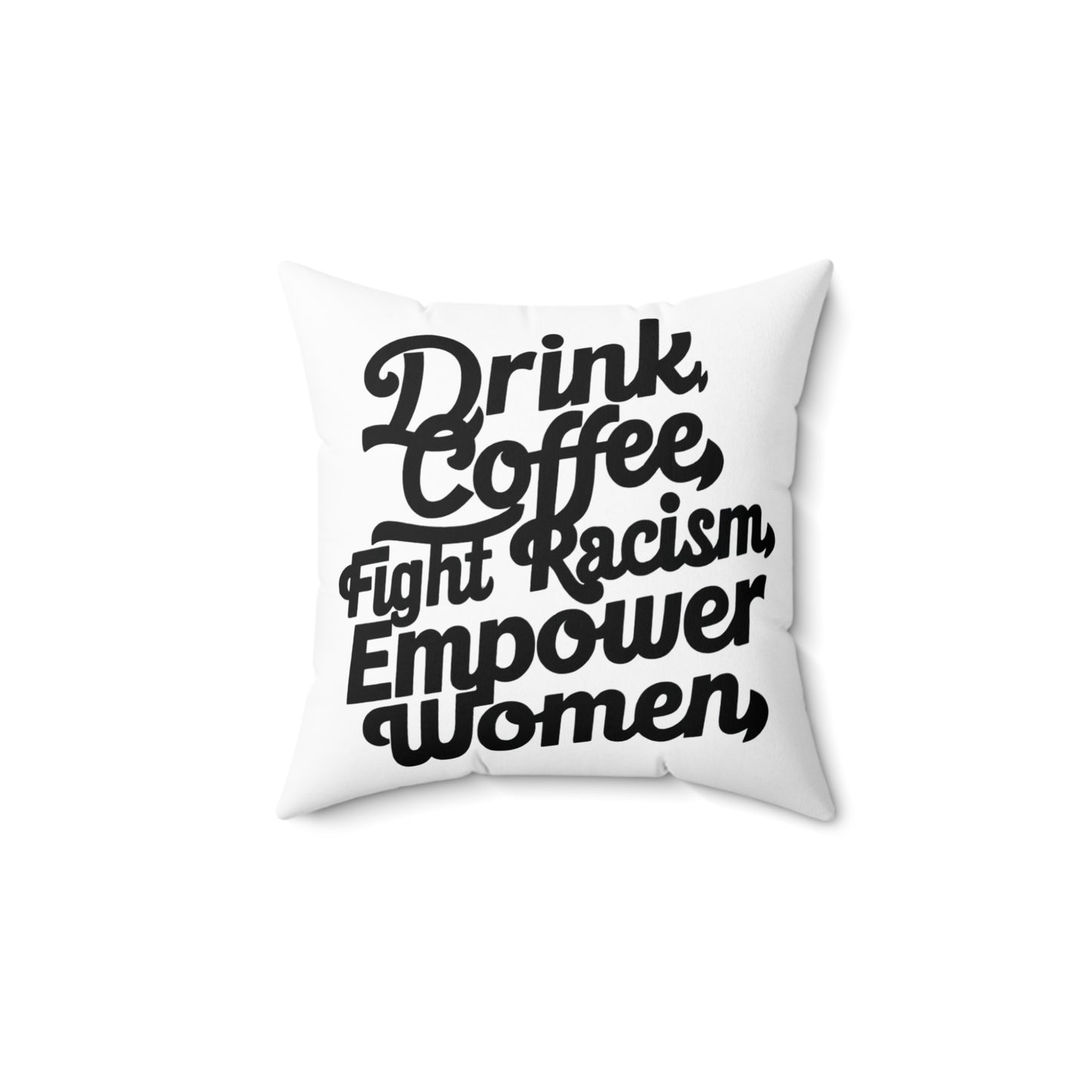 Drink Coffee Spun Polyester Square Pillow