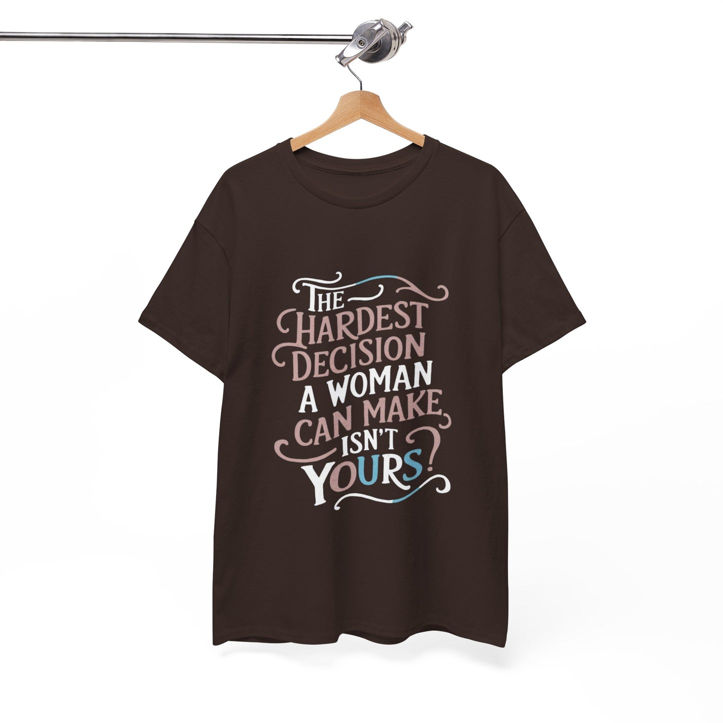 The Hardest Decision T Shirt with Hearts