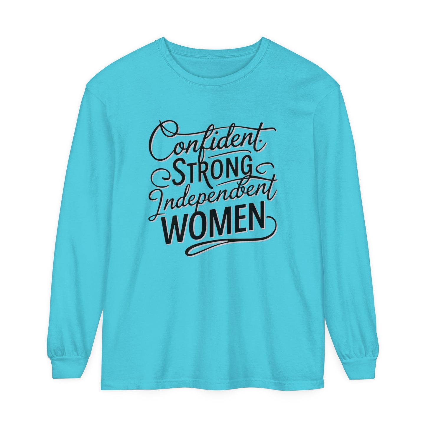 Confident, Strong Women Garment-dyed Long Sleeve T-Shirt