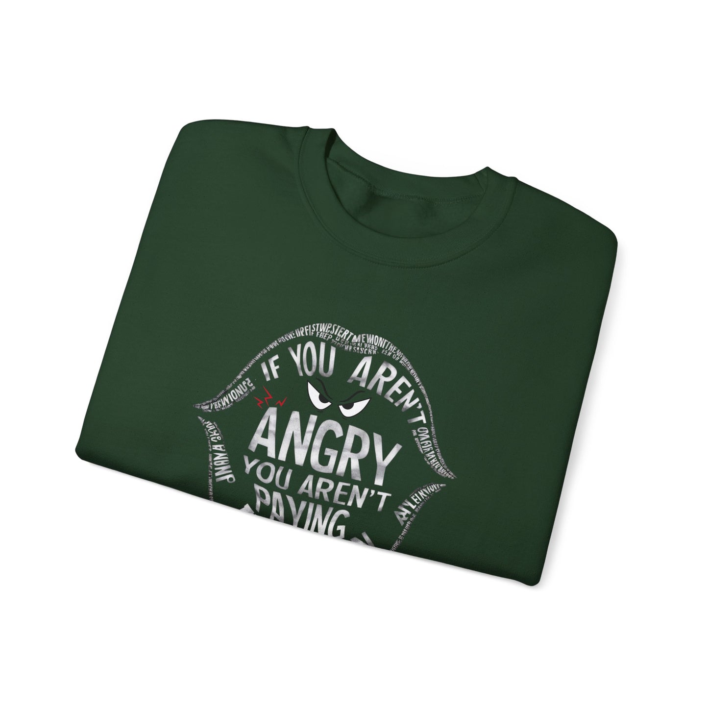 If You Aren't Angry You Are Paying Attention Unisex Heavy Blend™ Crewneck Sweatshirt
