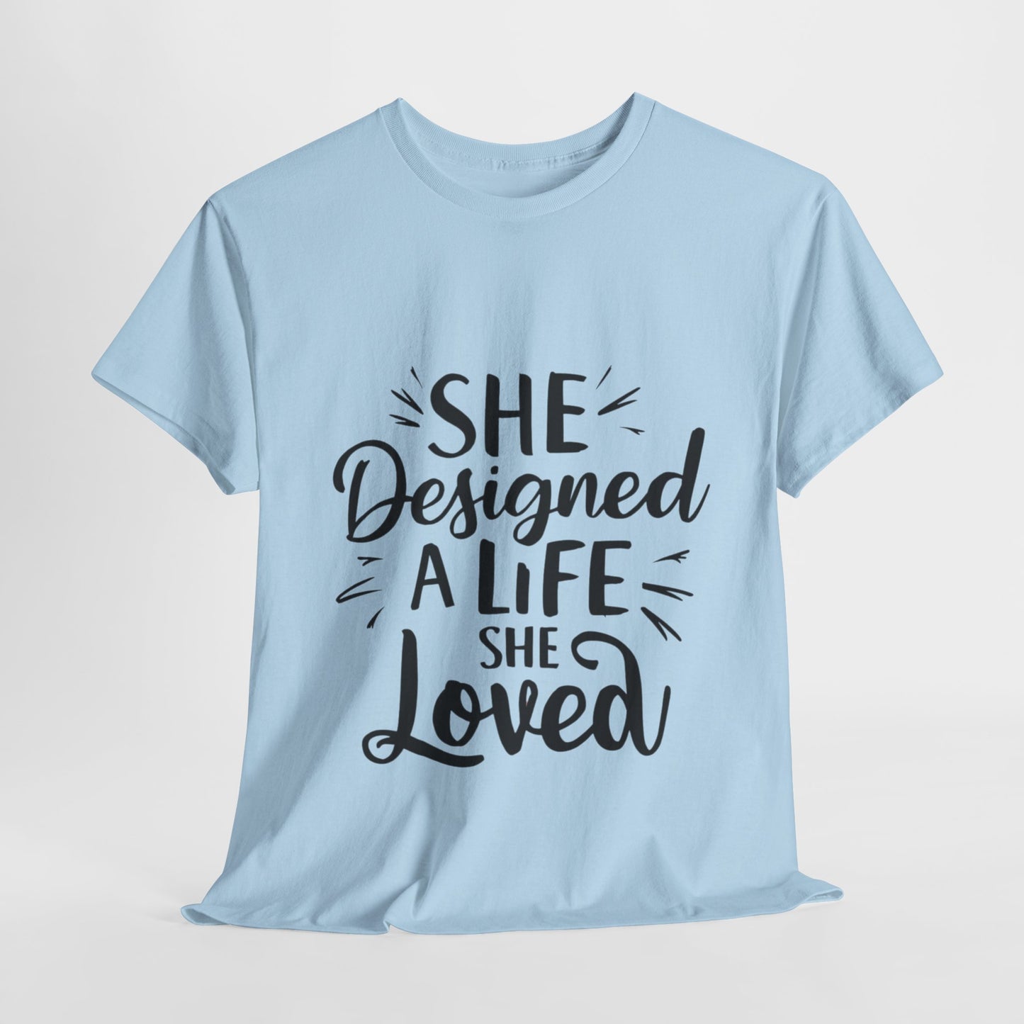 She Designed A Life T Shirt with Hearts