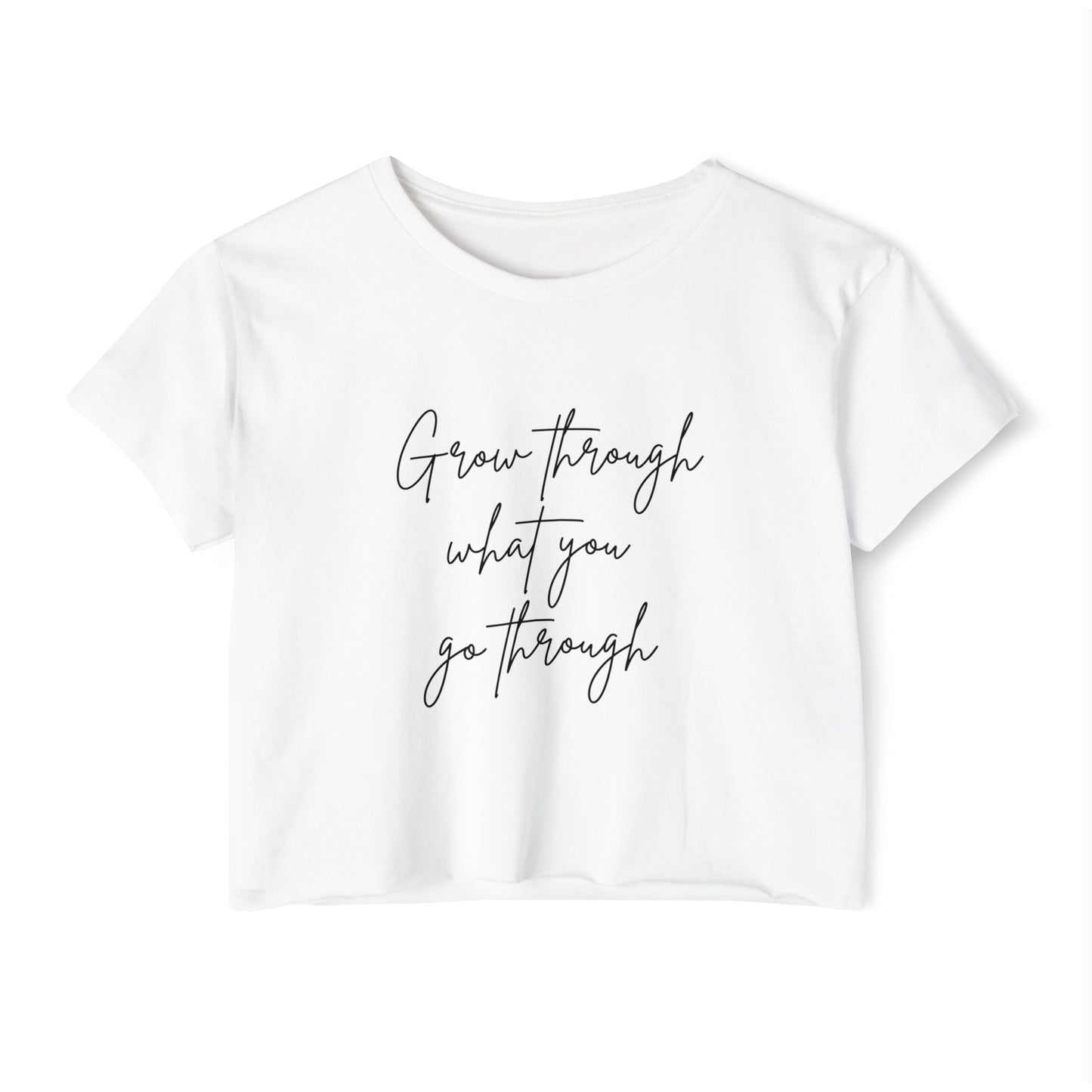 Grow Through what you go through Women's Festival Crop Top