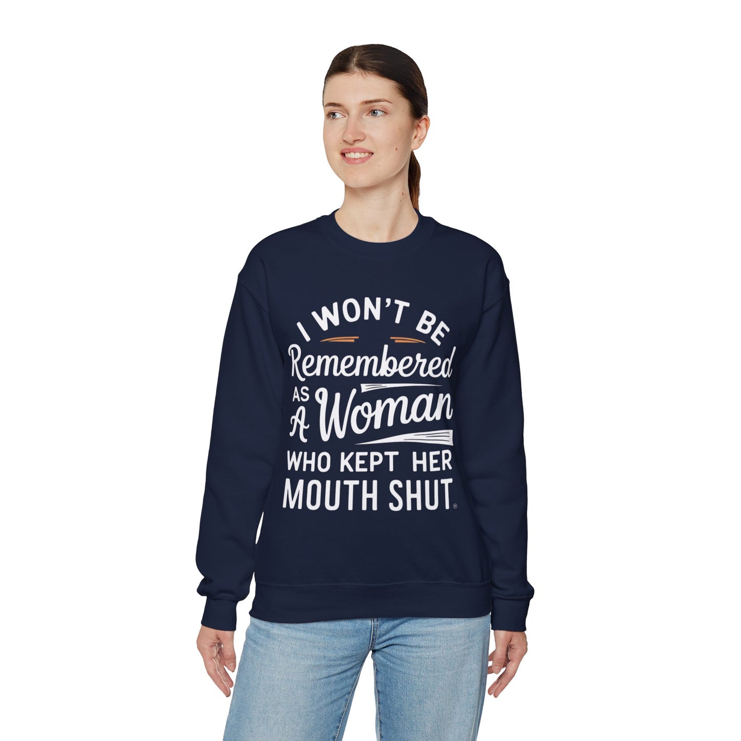 I Won't Be Remembered As A Woman Who Kept Her Mouth Shut Unisex Heavy Blend™ Crewneck Sweatshirt