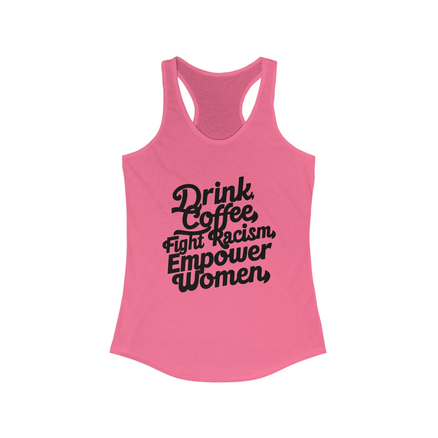 Drink Coffee Women's Ideal Racerback Tank