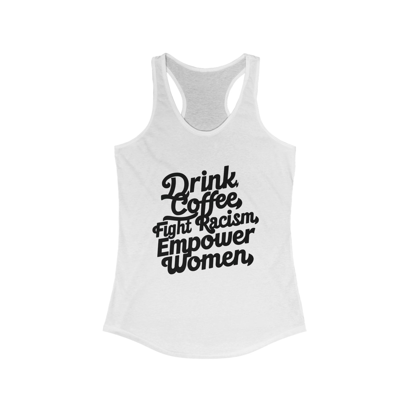 Drink Coffee Women's Ideal Racerback Tank