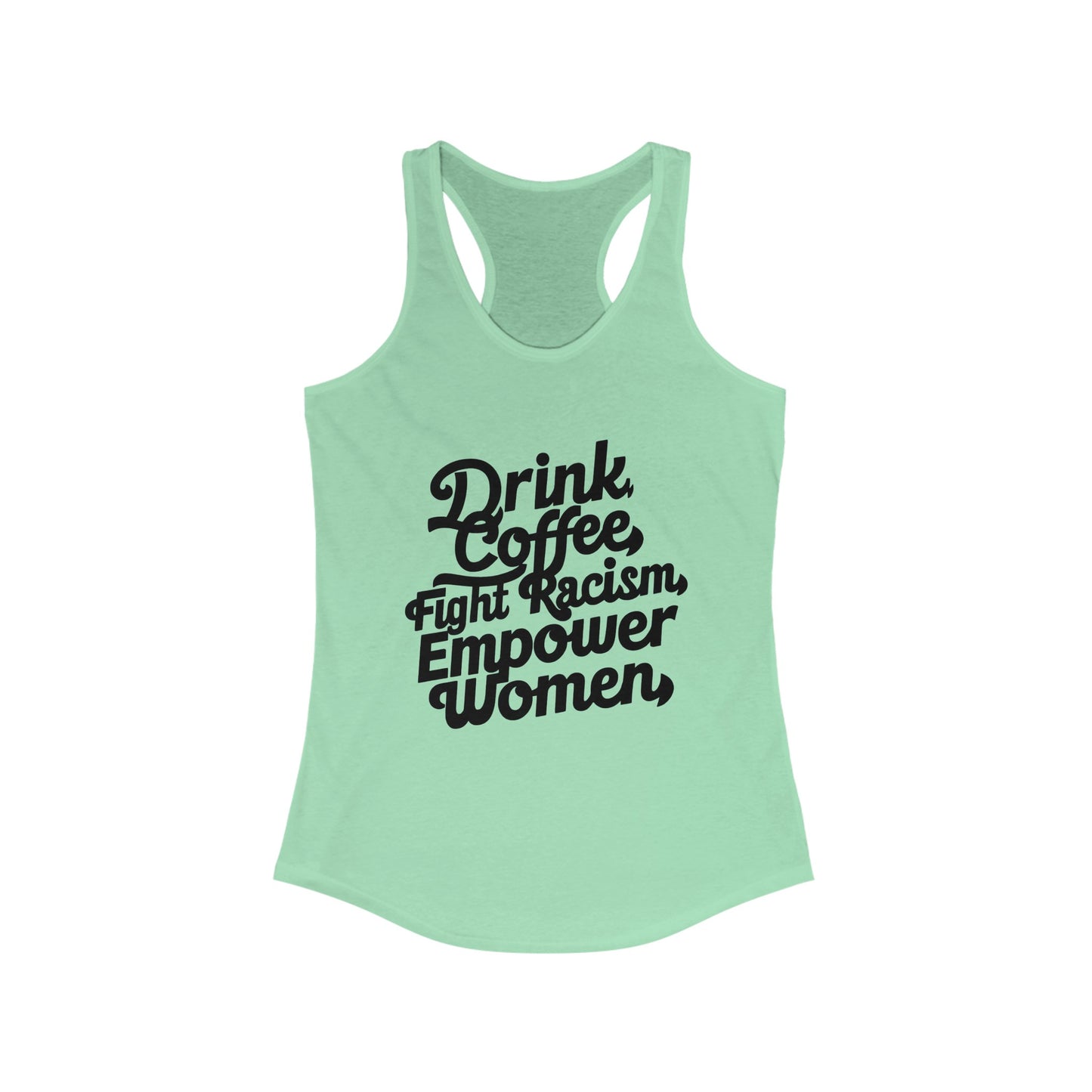Drink Coffee Women's Ideal Racerback Tank