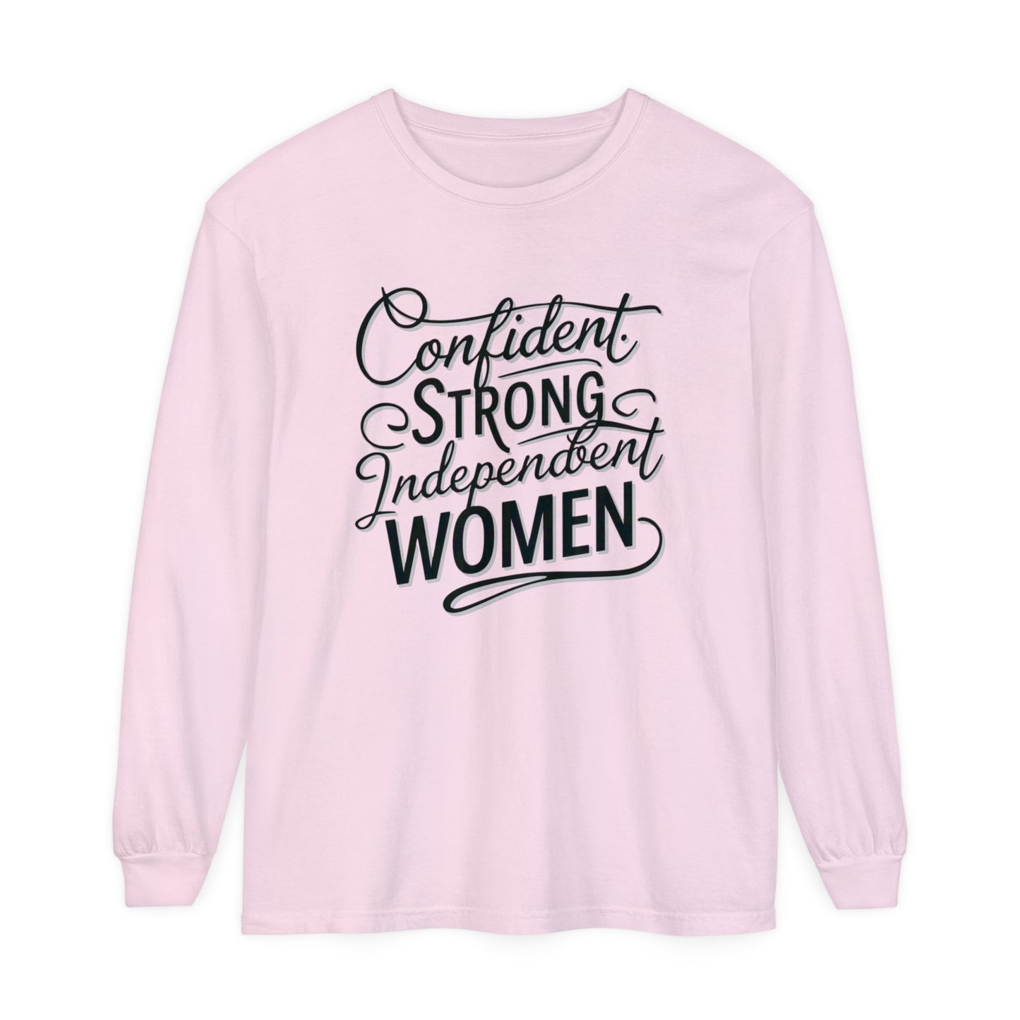 Confident, Strong Women Garment-dyed Long Sleeve T-Shirt