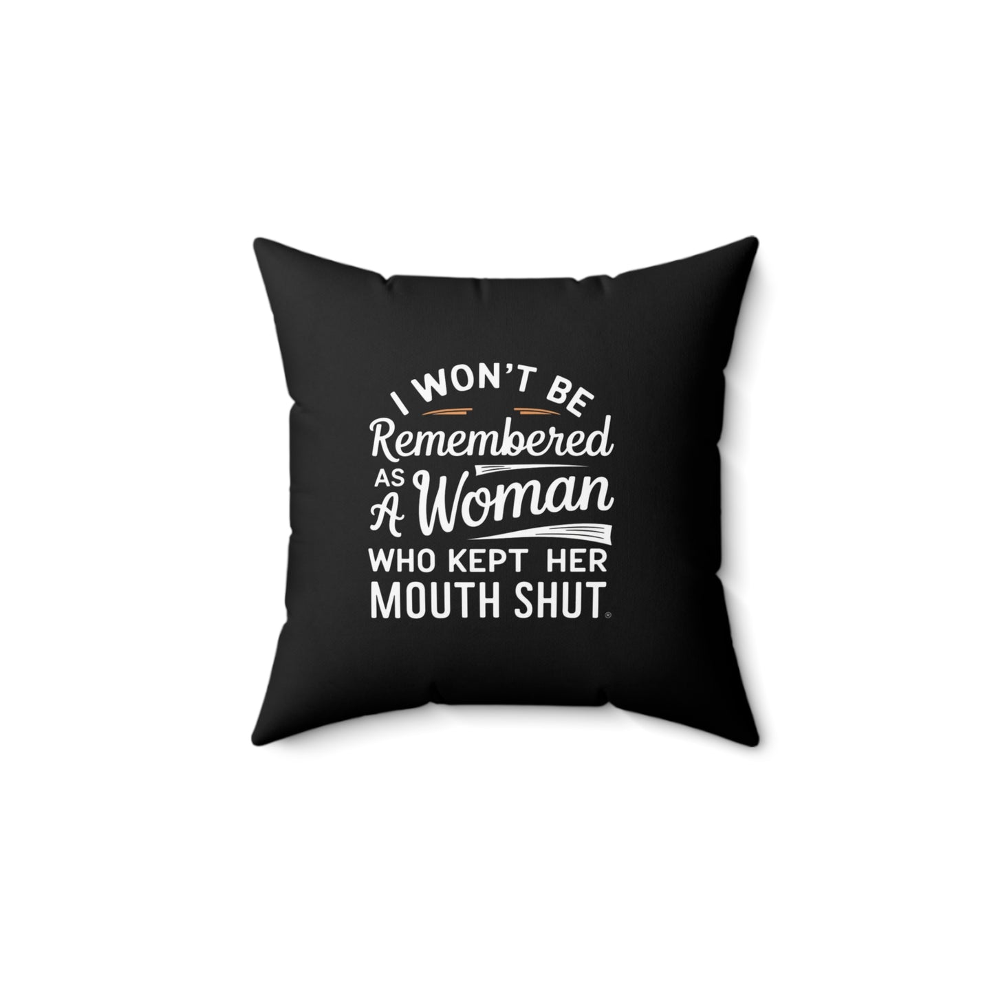 I Wont Be Spun Polyester Square Pillow