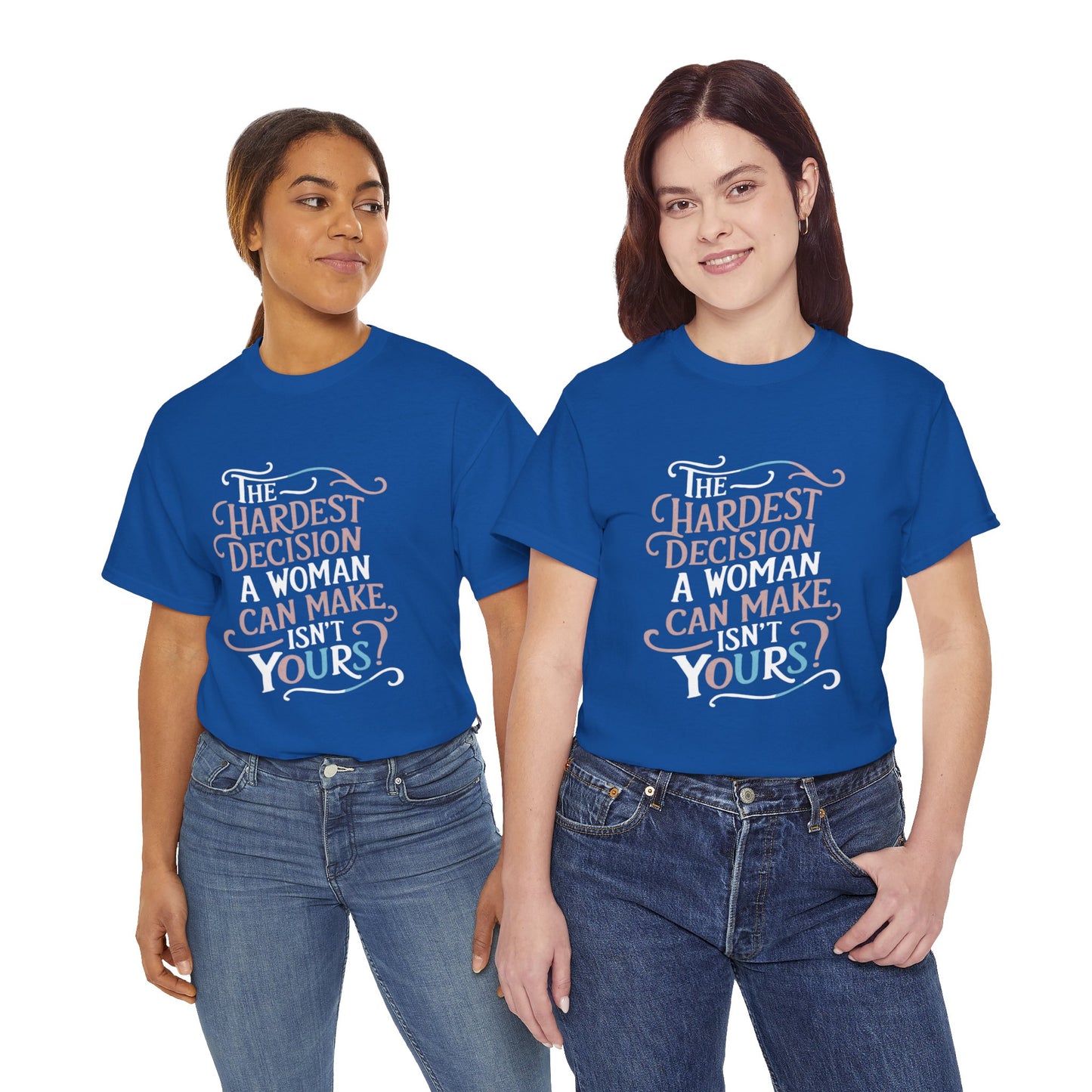 The Hardest Decision T Shirt with Hearts