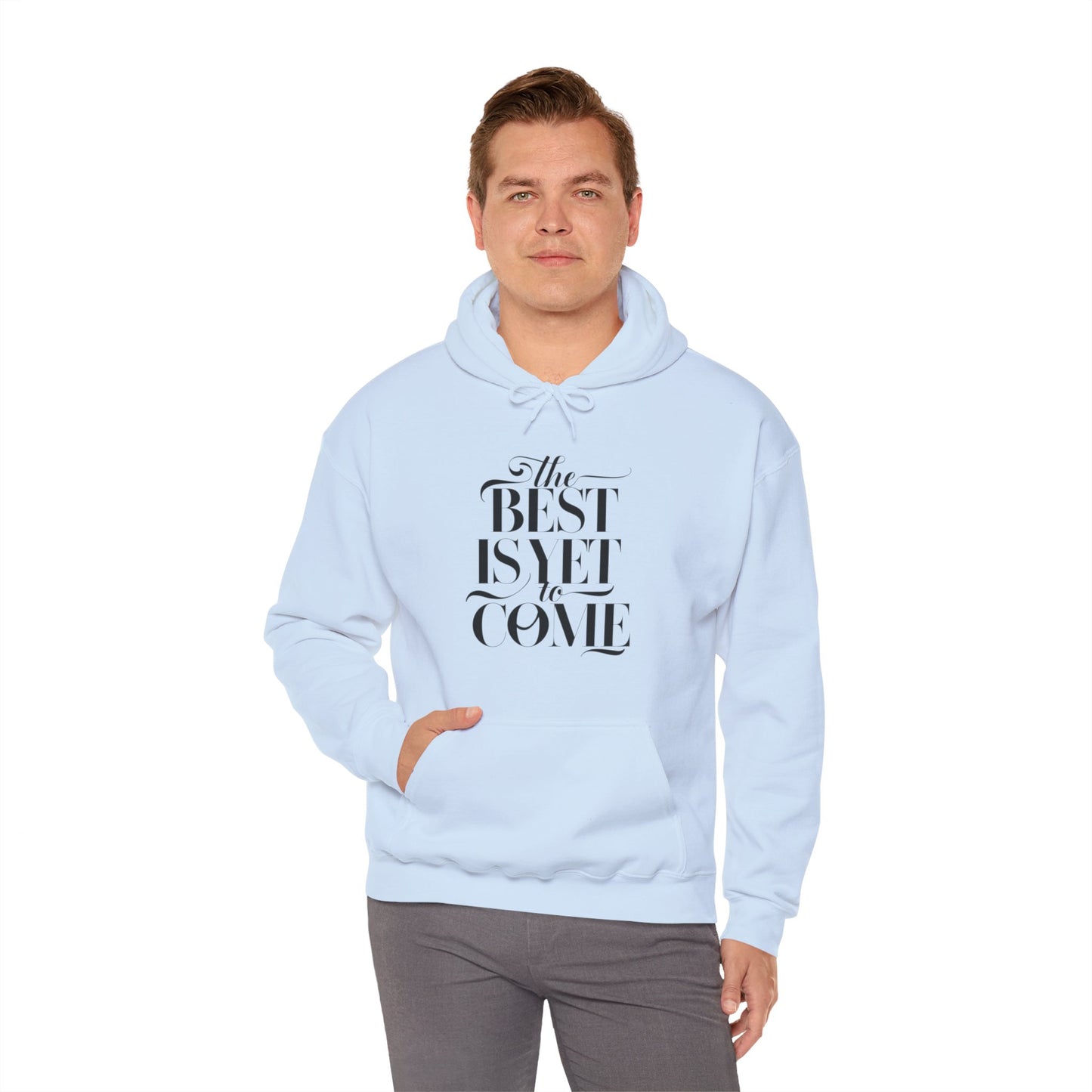 The Best Is Yet To Come Unisex Heavy Blend™ Hooded Sweatshirt