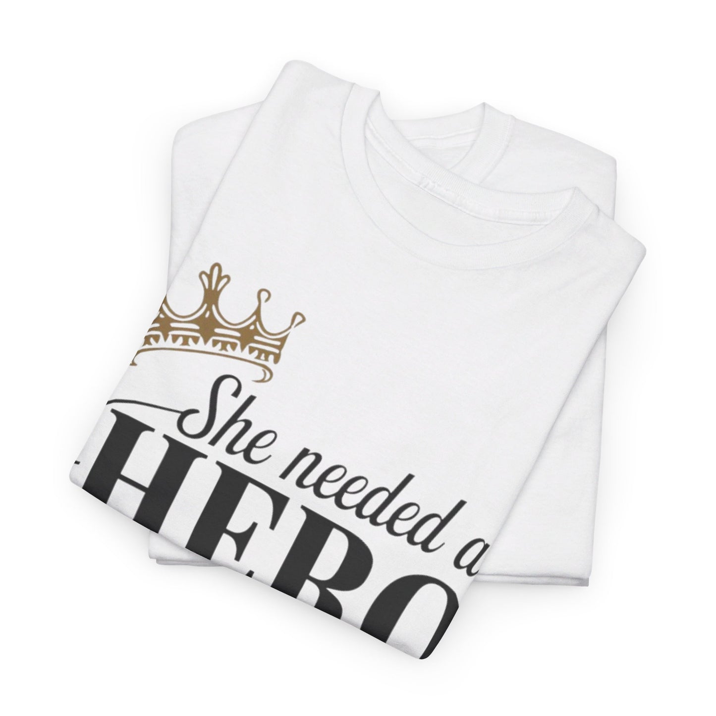 She Needed Women Heavy Cotton Tee