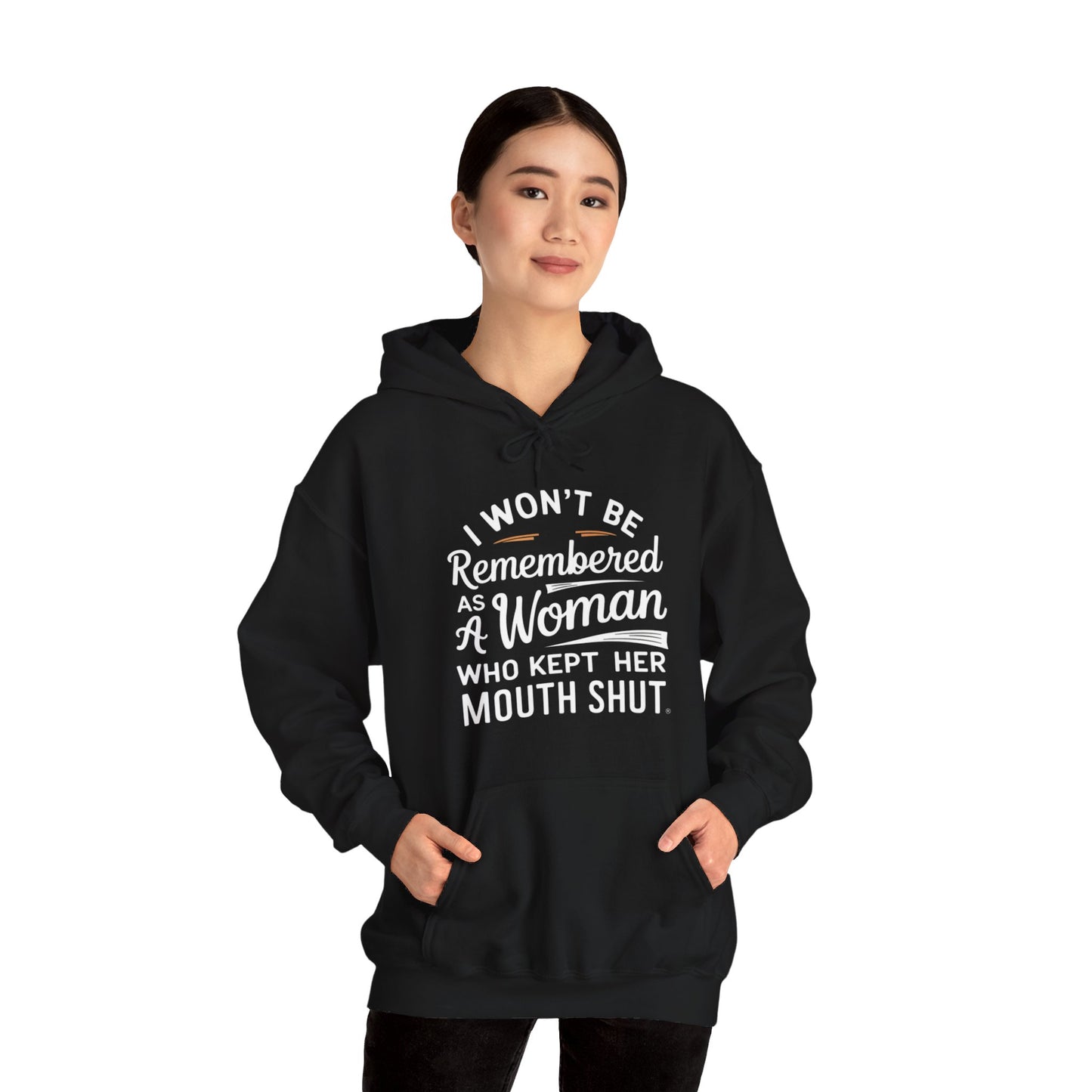 I Won't Be Remembered as a Woman Who Kept her Mouth Shut Unisex Heavy Blend™ Hooded Sweatshirt