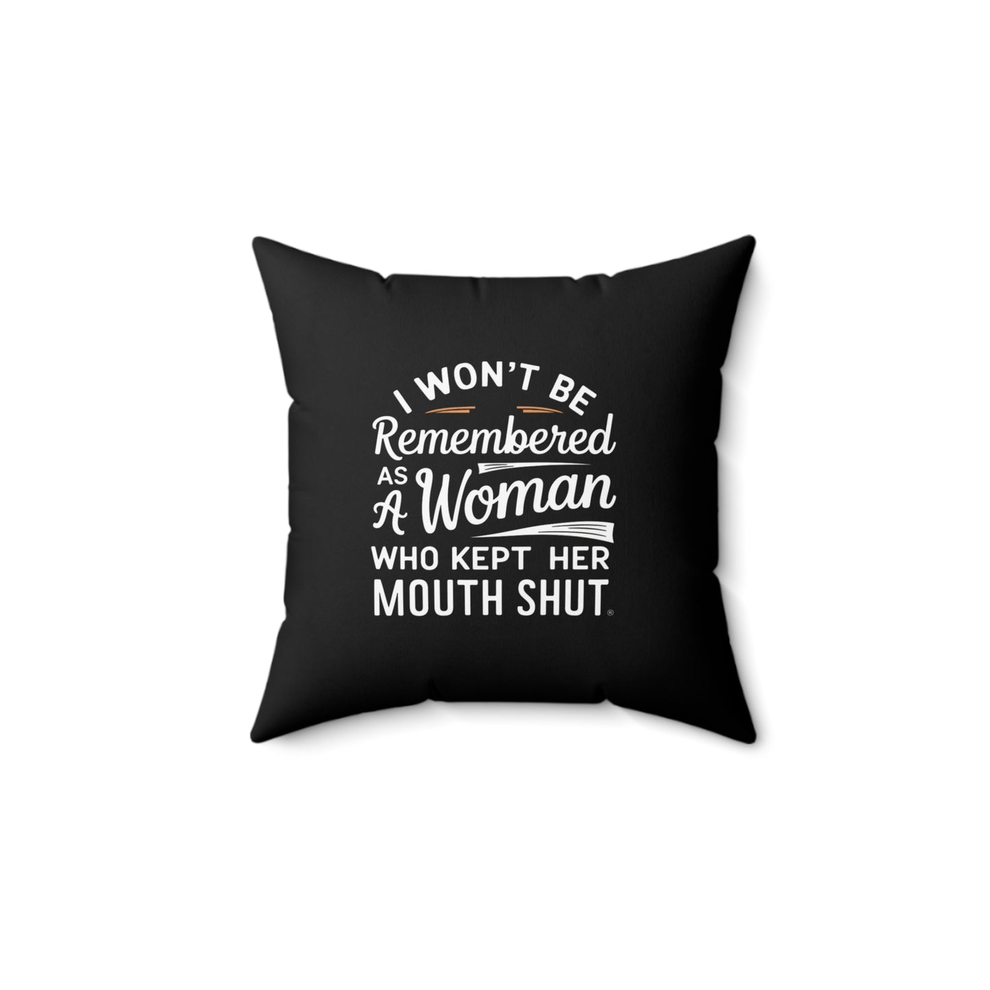 I Wont Be Spun Polyester Square Pillow