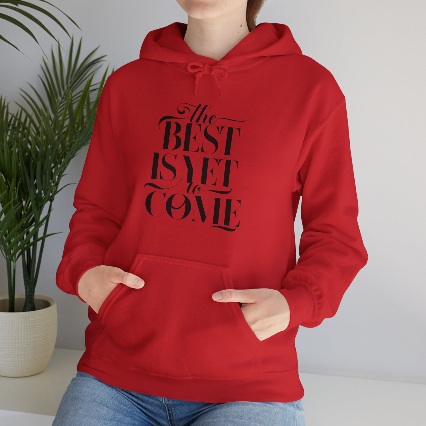 The Best Is Yet To Come Unisex Heavy Blend™ Hooded Sweatshirt
