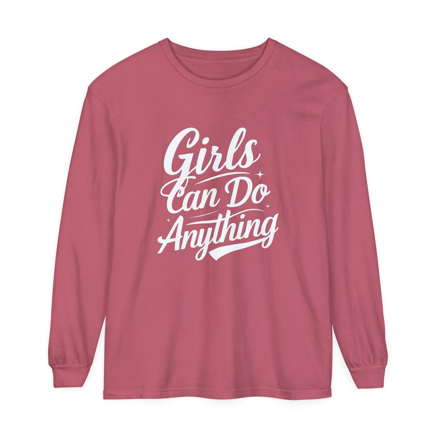 Girls Can Do Anything Women Garment-dyed Long Sleeve T-Shirt