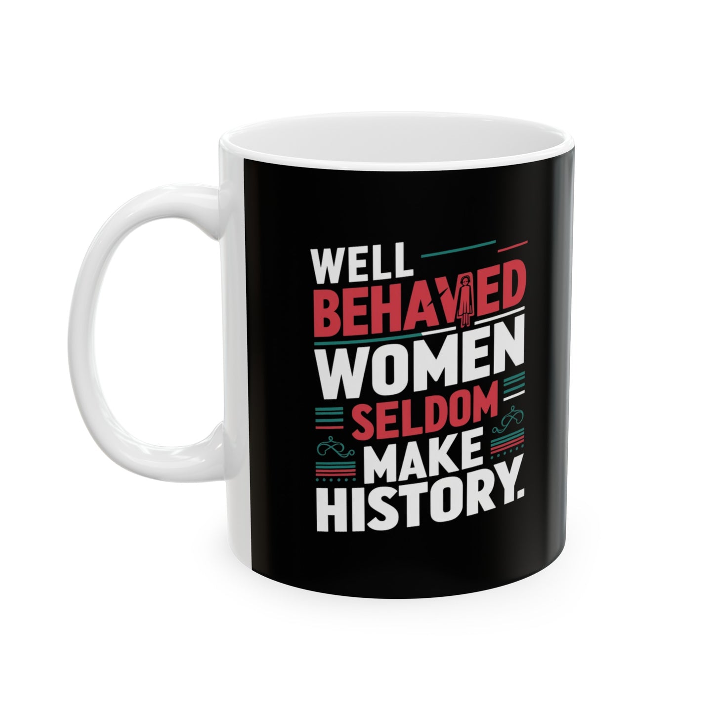 Well Behaved Printed Ceramic Mug, (11oz, 15oz)