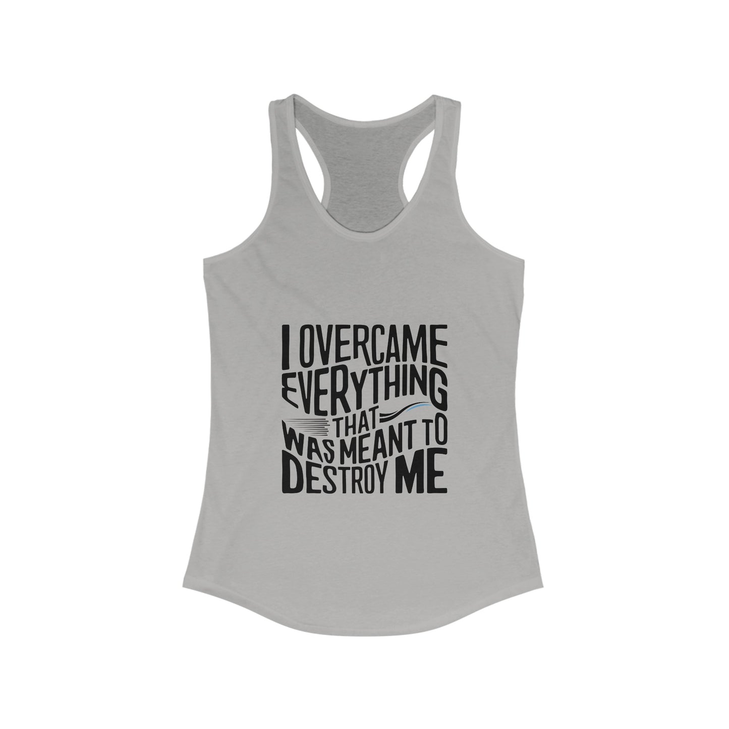 I Overcame Everything Women Tank Top