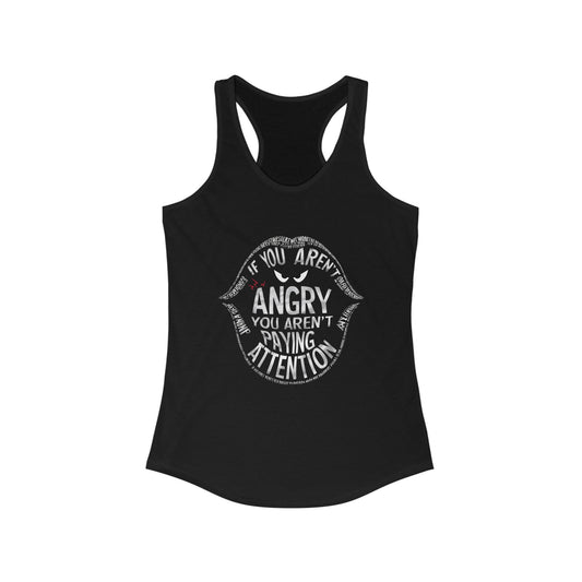 If You Arent Angry Tank Top