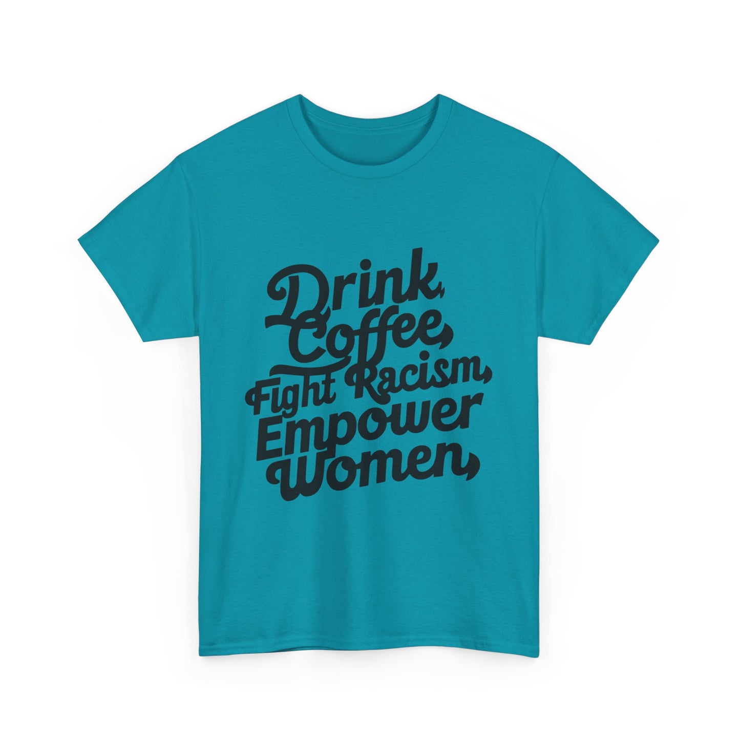Drink Coffee Fight Racism Women Heavy Cotton Tee