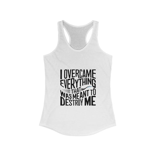 I Overcame Everything Women Tank Top