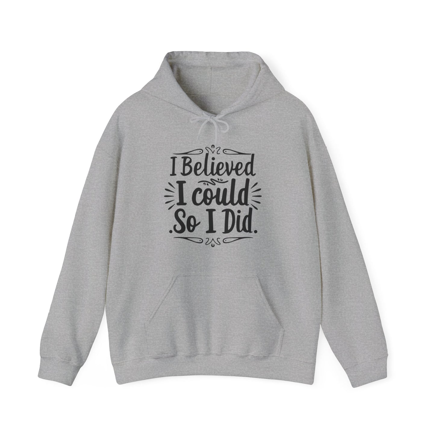 I Believed I Could So I Did Unisex Heavy Blend™ Hooded Sweatshirt