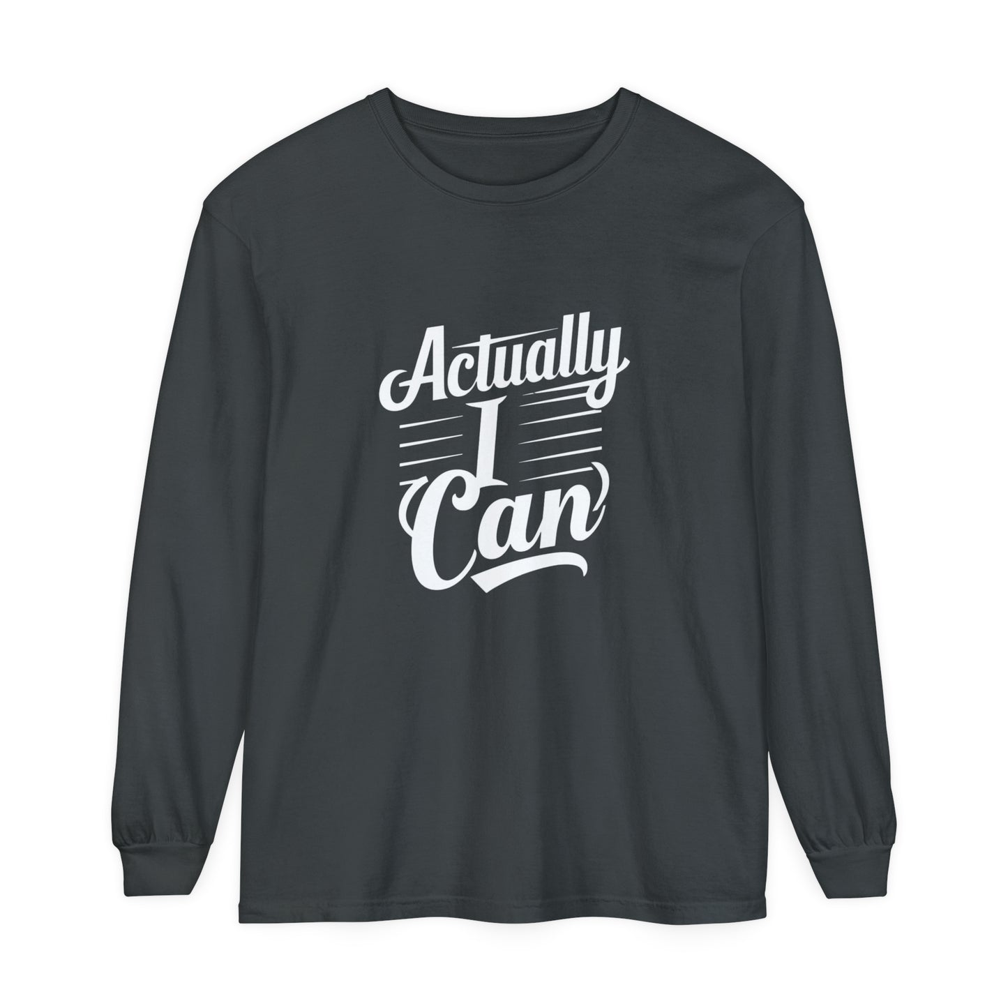 Actually I Can Women Garment-dyed Long Sleeve T-Shirt