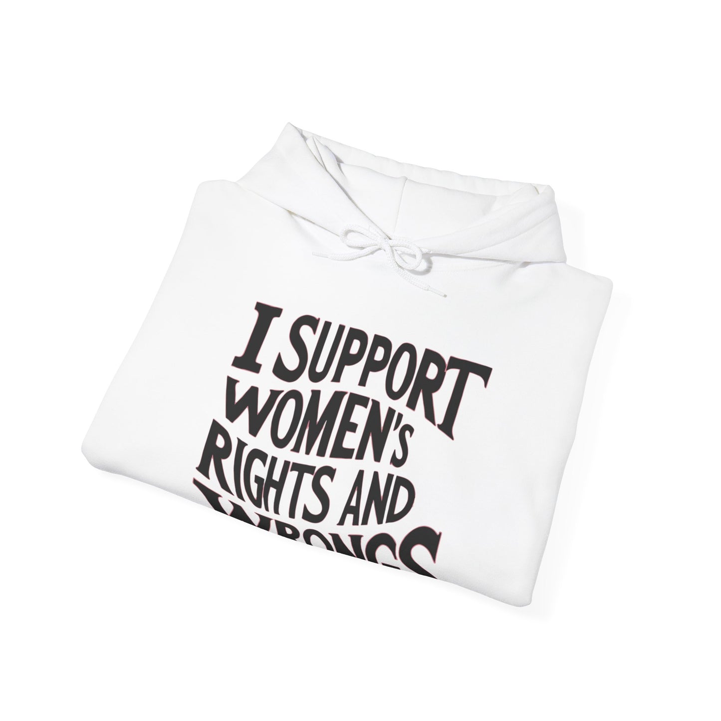 I Support Women's Rights And Wrongs Unisex Heavy Blend™ Hooded Sweatshirt