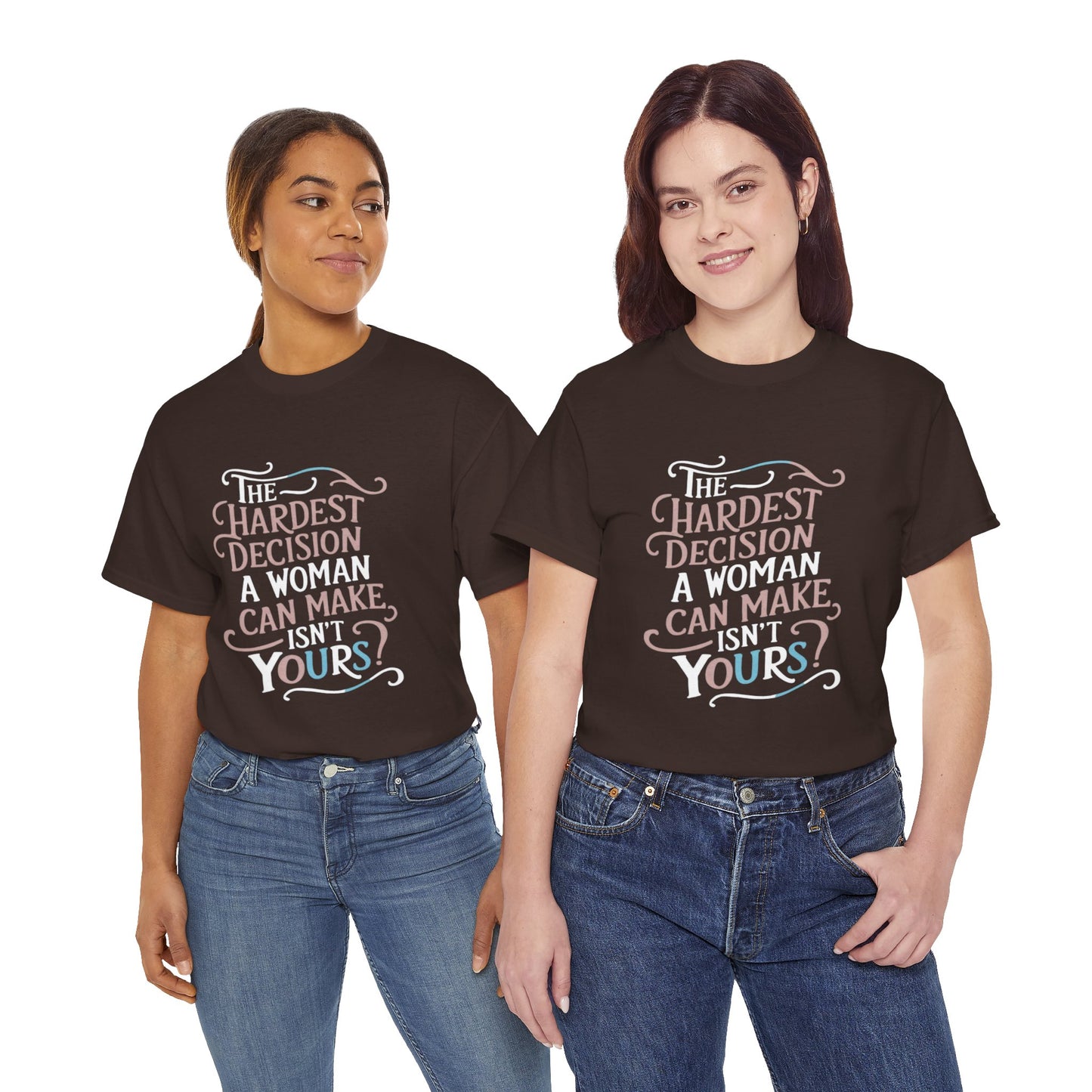 The Hardest Decision T Shirt with Hearts