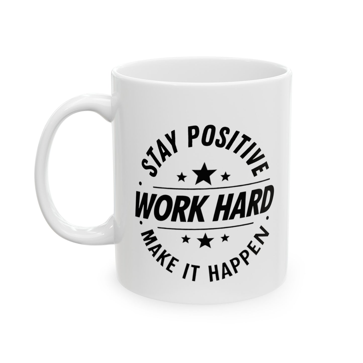 Stay Positive Ceramic Mug, (11oz, 15oz)