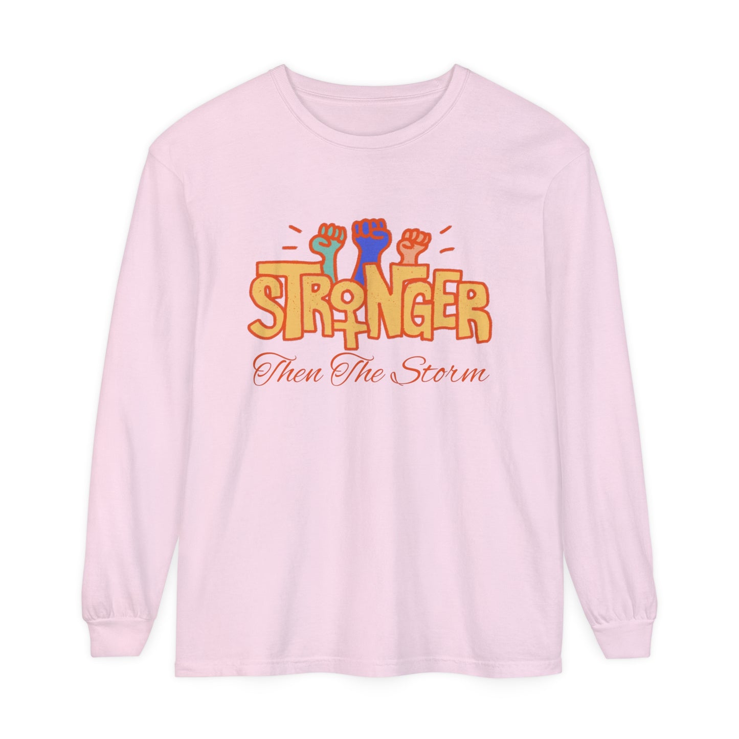 stronger than the Women Garment-dyed Long Sleeve T-Shirt