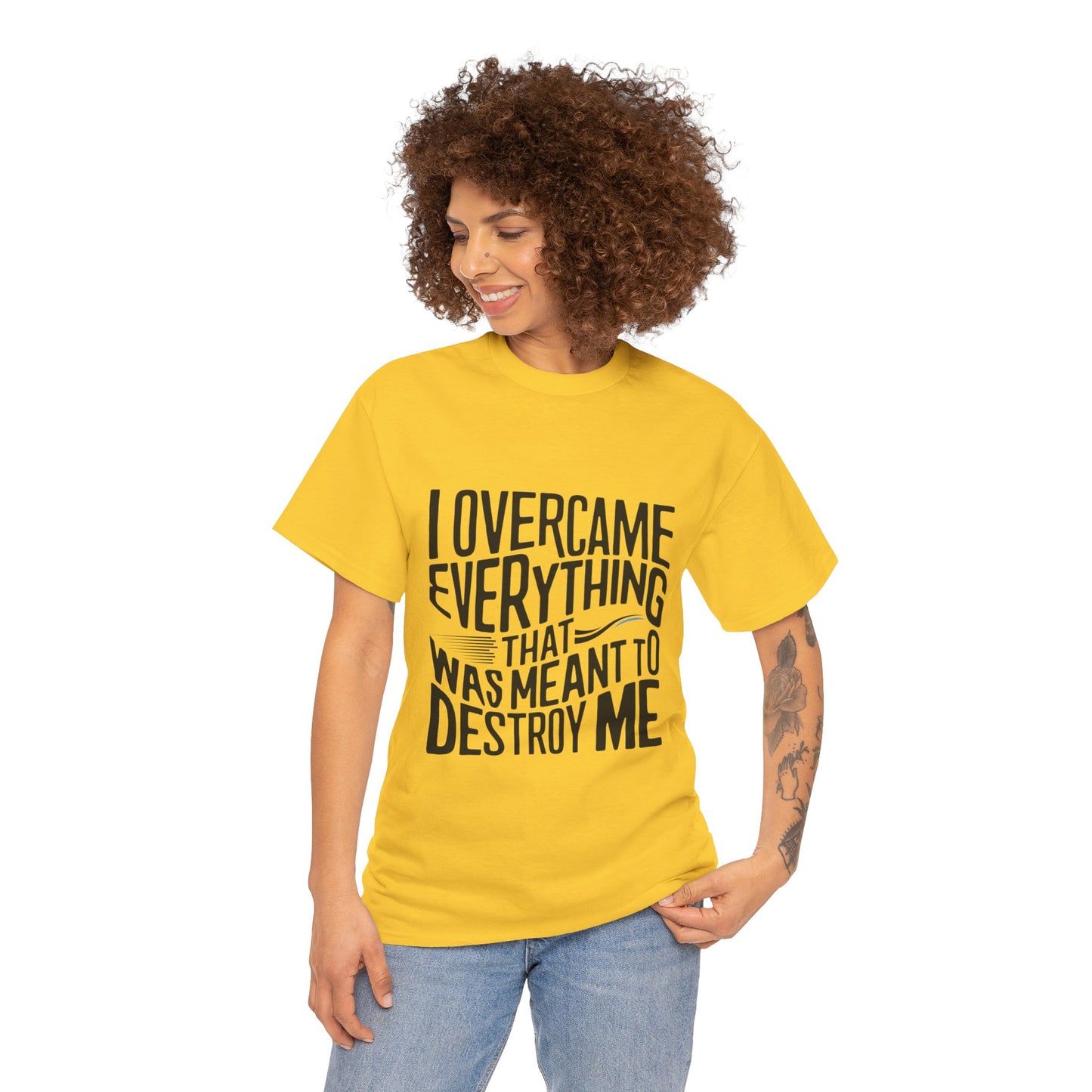 I Overcame Everything That Was Meant To Destroy Me  T Shirt with Hearts