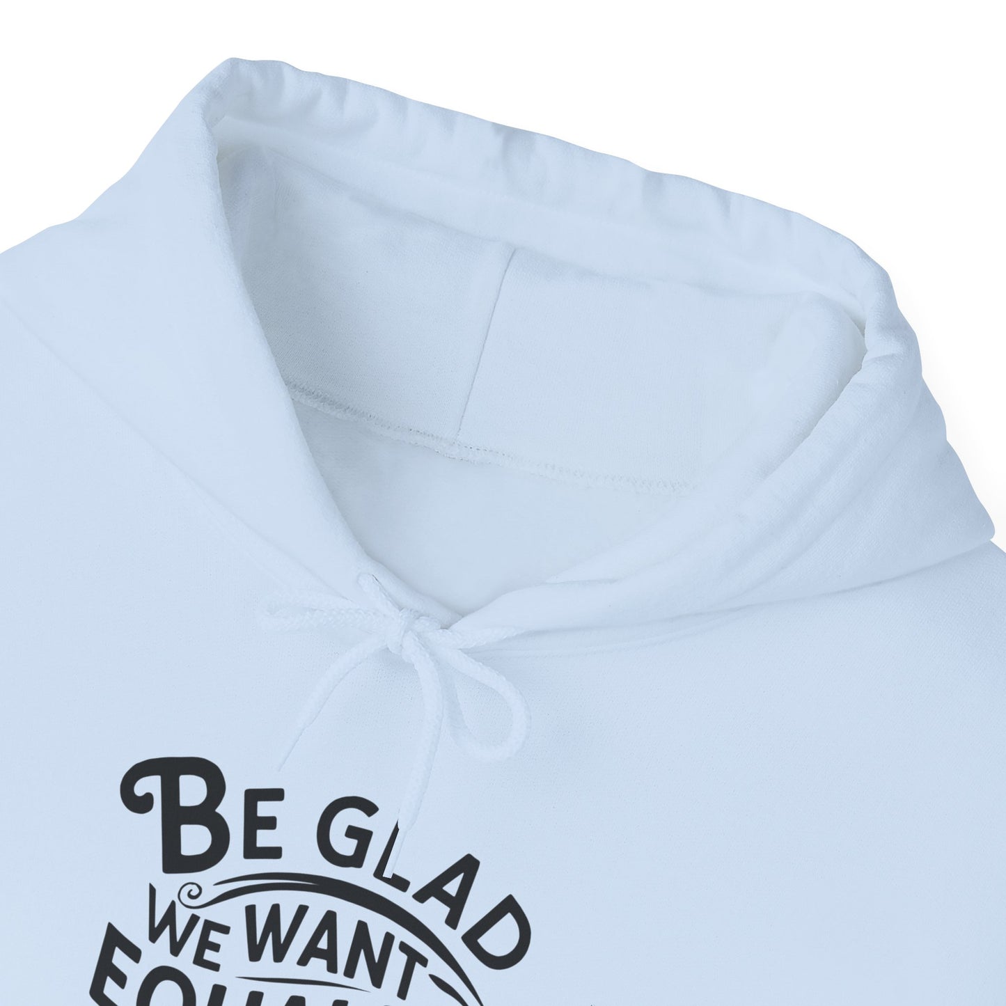 Be Glad Printed Unisex Heavy Blend™ Hooded Sweatshirt