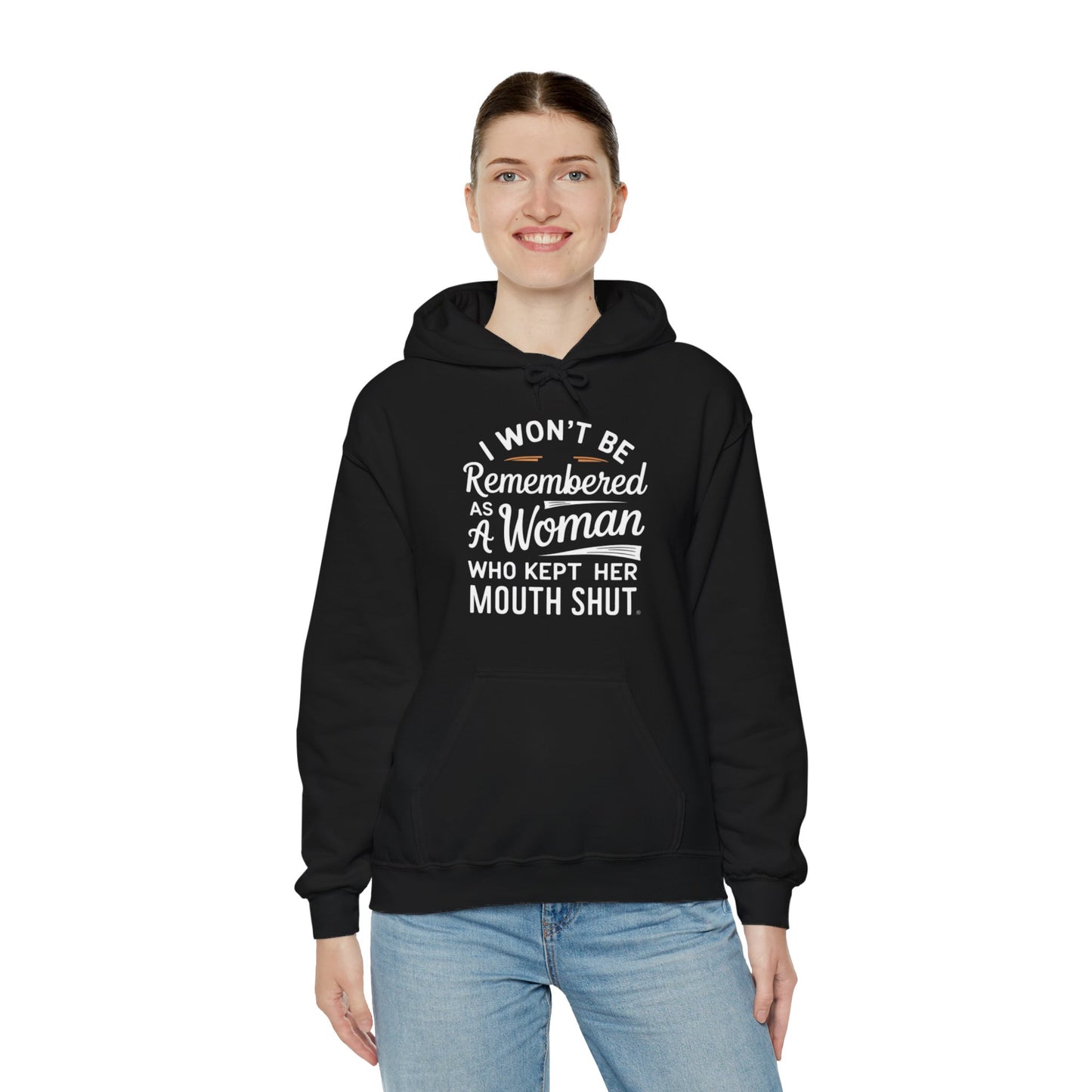 I Won't Be Remembered as a Woman Who Kept her Mouth Shut Unisex Heavy Blend™ Hooded Sweatshirt
