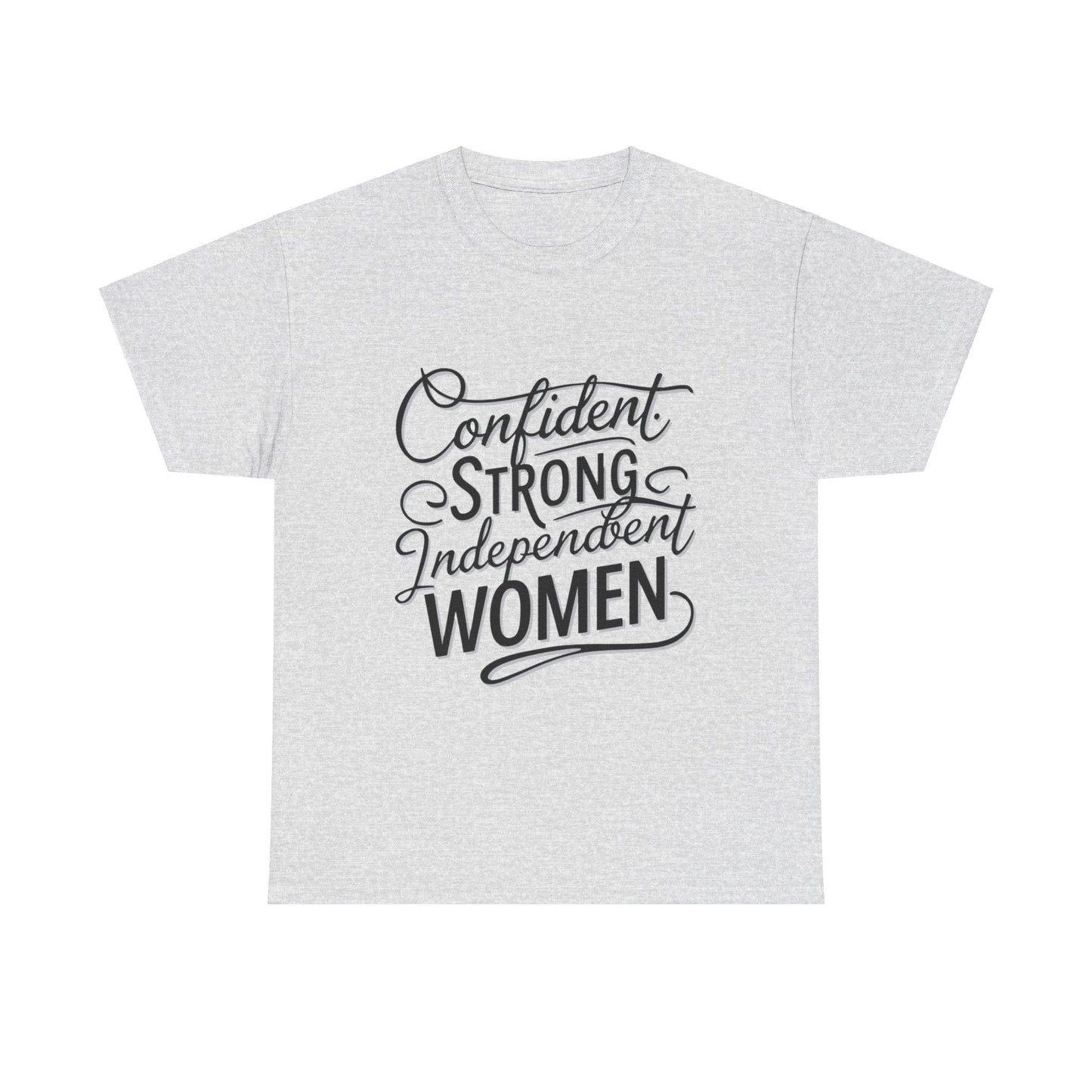 Confident, Strong, Independent Women Heavy Cotton Tee