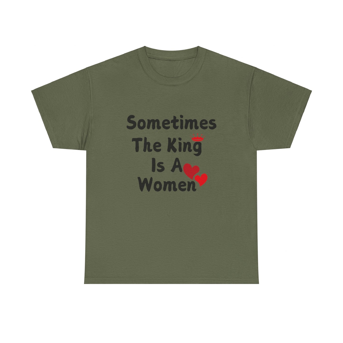Sometimes The King Is Women Heavy Cotton Tee