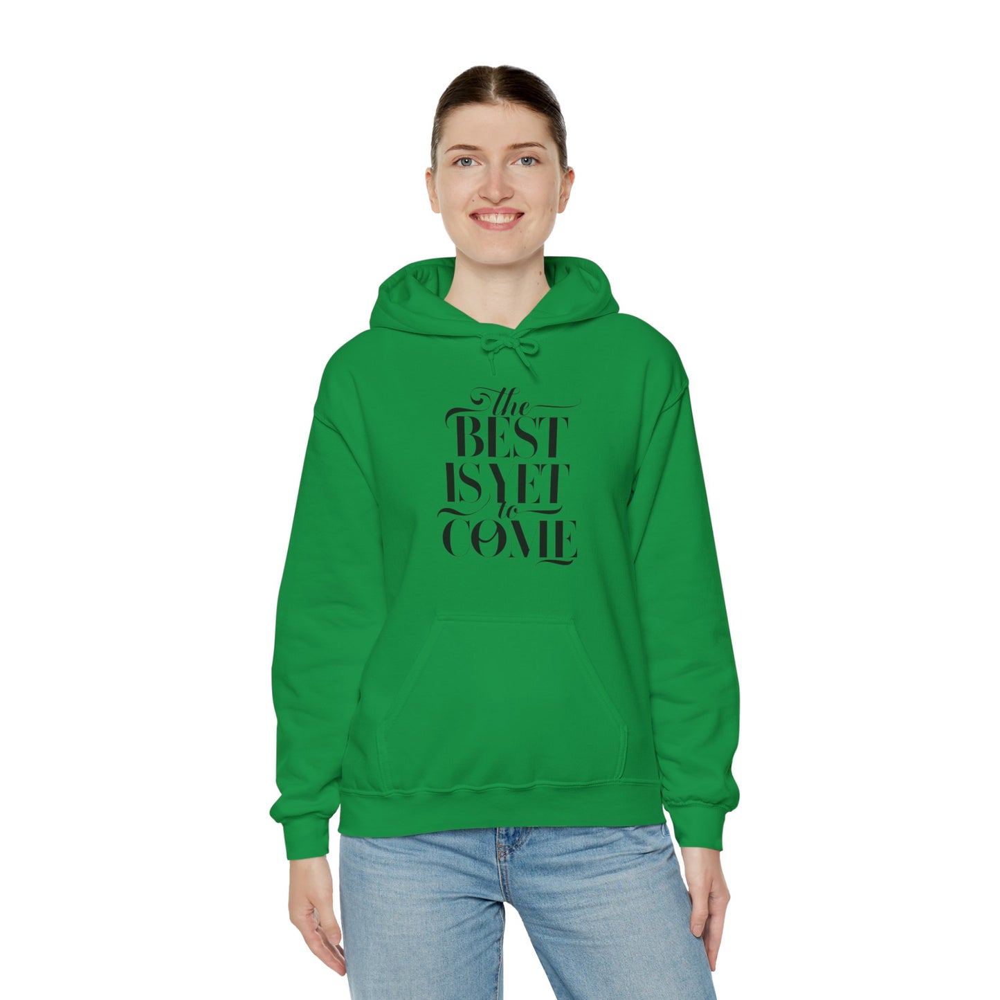 The Best Is Yet To Come Unisex Heavy Blend™ Hooded Sweatshirt