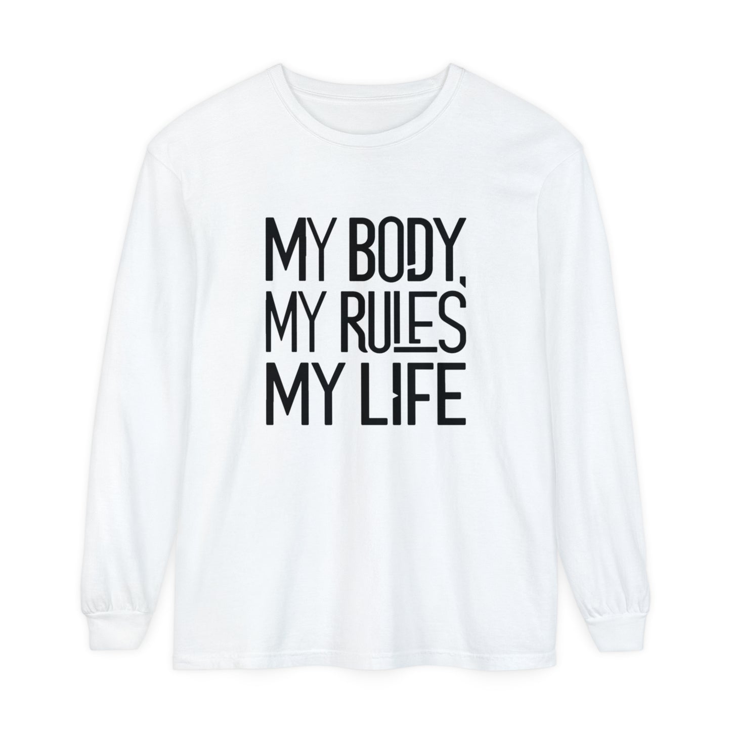 My Body, My Rules Women Garment-dyed Long Sleeve T-Shirt