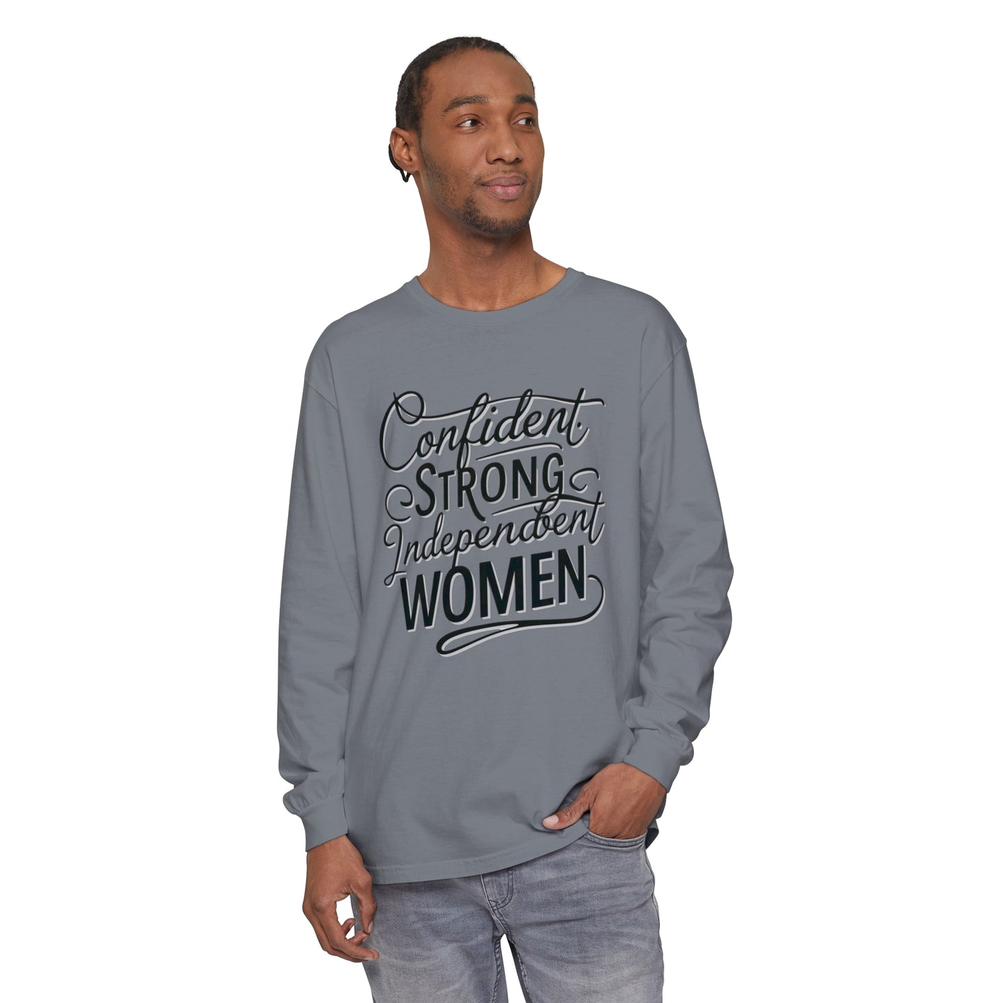 Confident, Strong Women Garment-dyed Long Sleeve T-Shirt